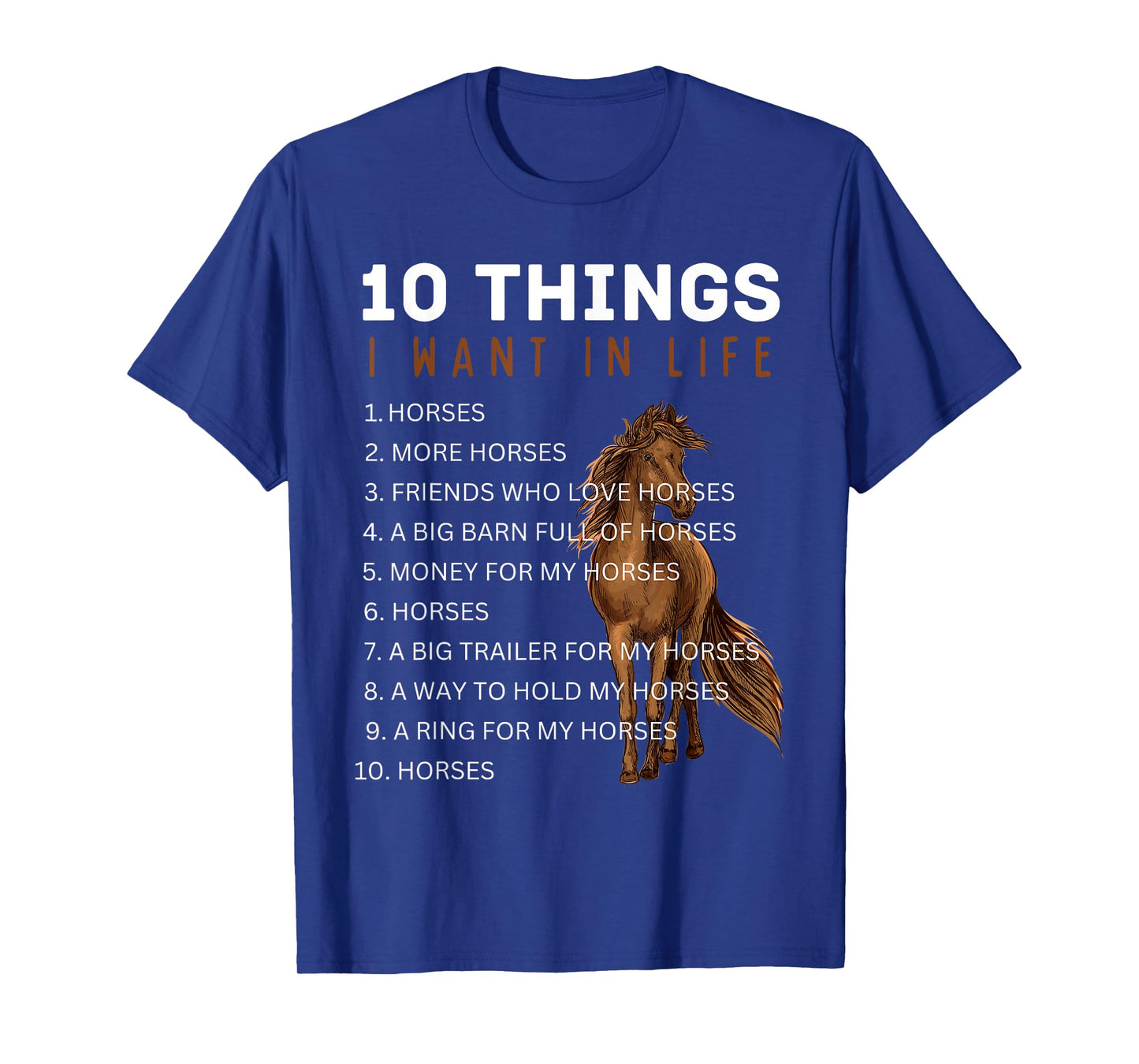 10 Things I Want in Life Horse - Funny Horse Gifts for Girls T-Shirt