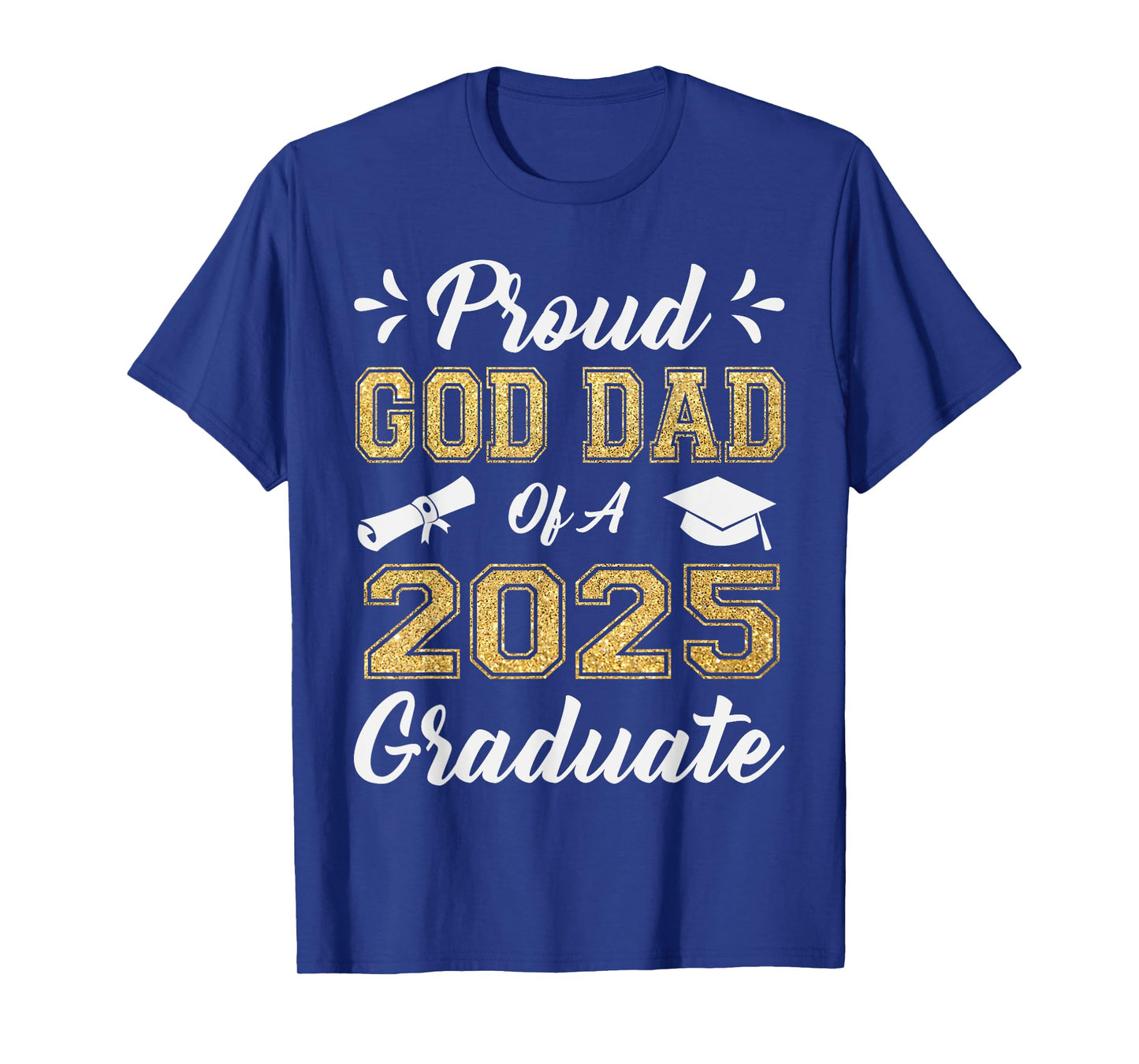 Proud God Dad of a 2025 Graduate Class Senior Graduation T-Shirt