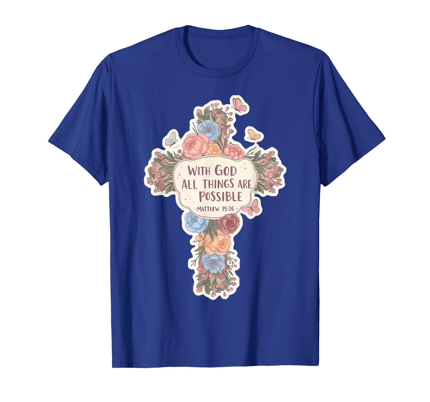 Floral with God All Things are Possible Matthew 19:26 Bible T-Shirt