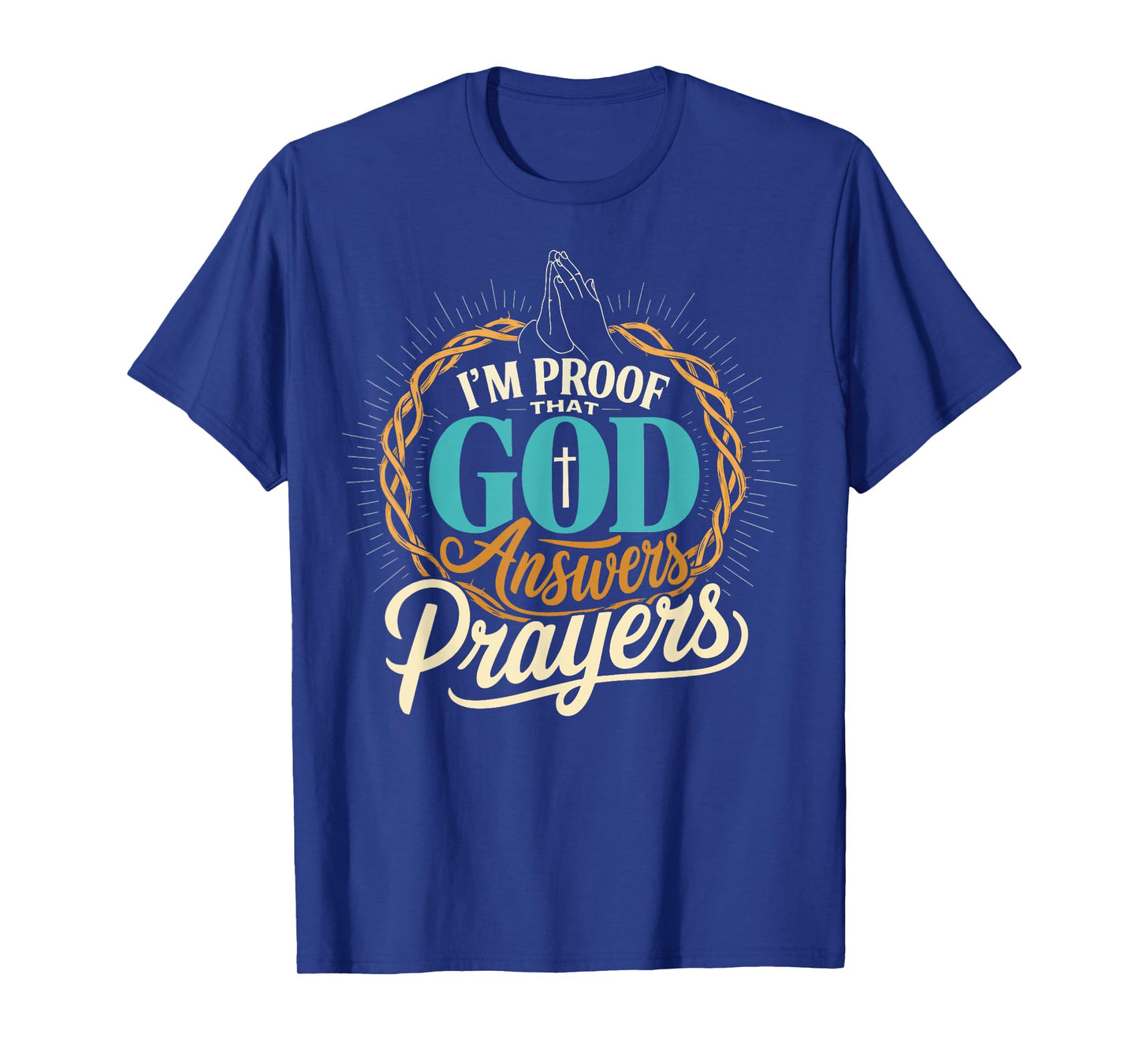 I'm Proof That God Answers Prayers T-Shirt
