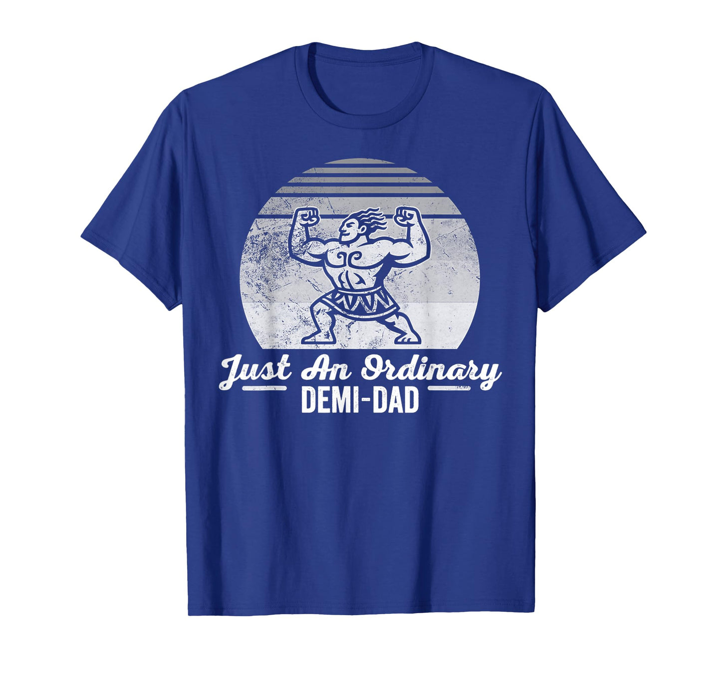 Just an Ordinary Demi-Dad Powerful Design T-Shirt