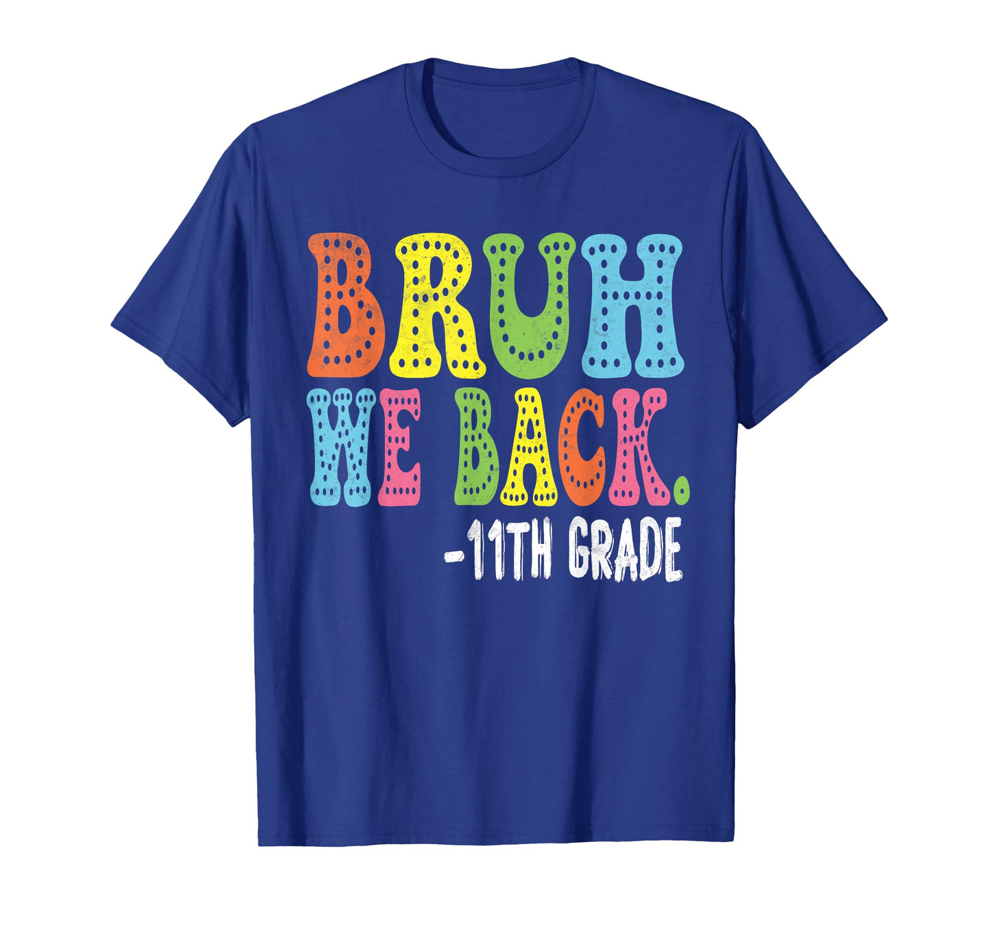 Bruh We Back 11th Graders Smile Face 1st Day of 11th Grade T-Shirt