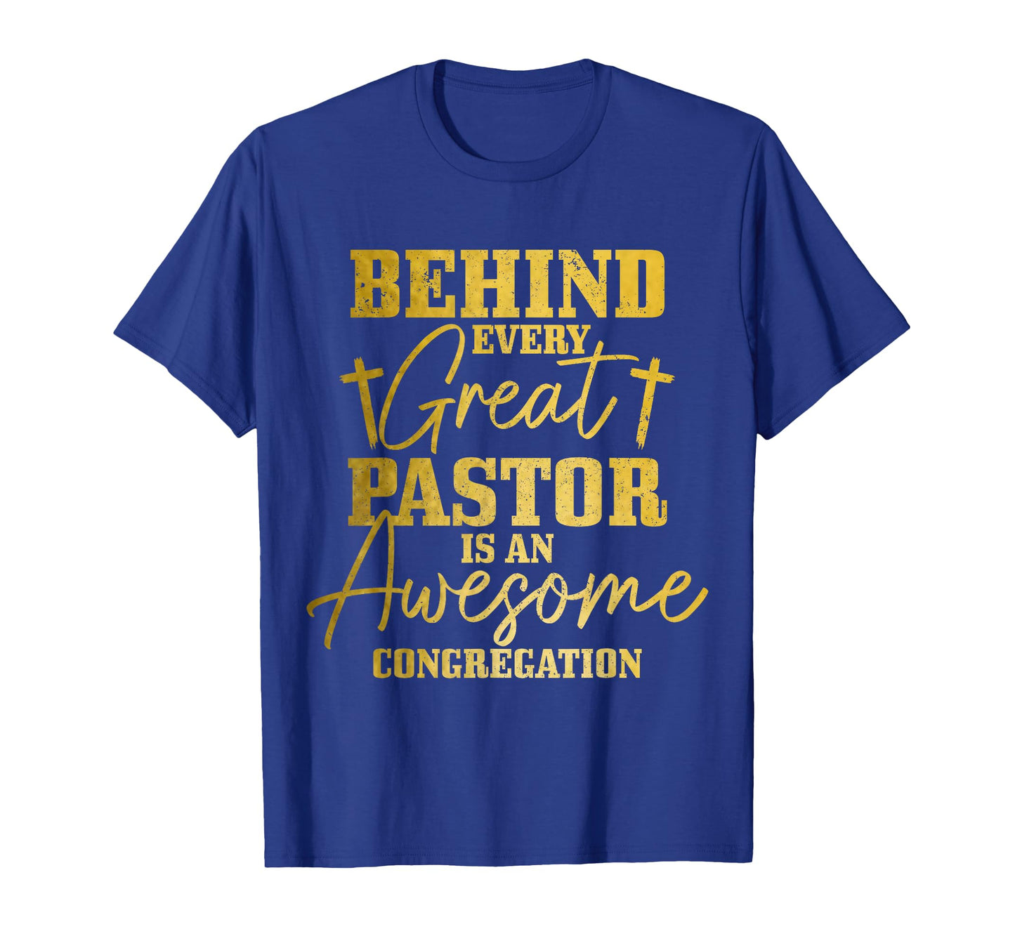Behind Every Great Pastor Is Awesome Congregation Christian T-Shirt