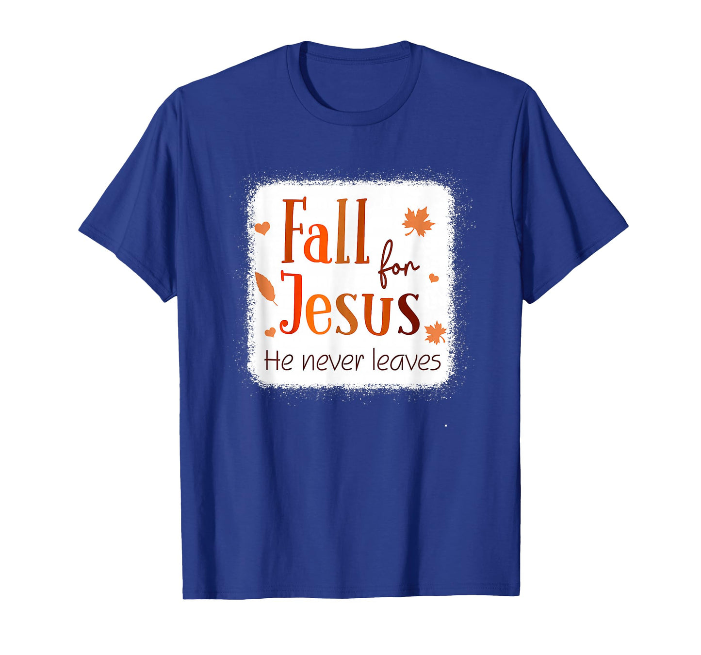 Christian Faith Gifts Fall for Jesus He Never Leaves Autumn T-Shirt