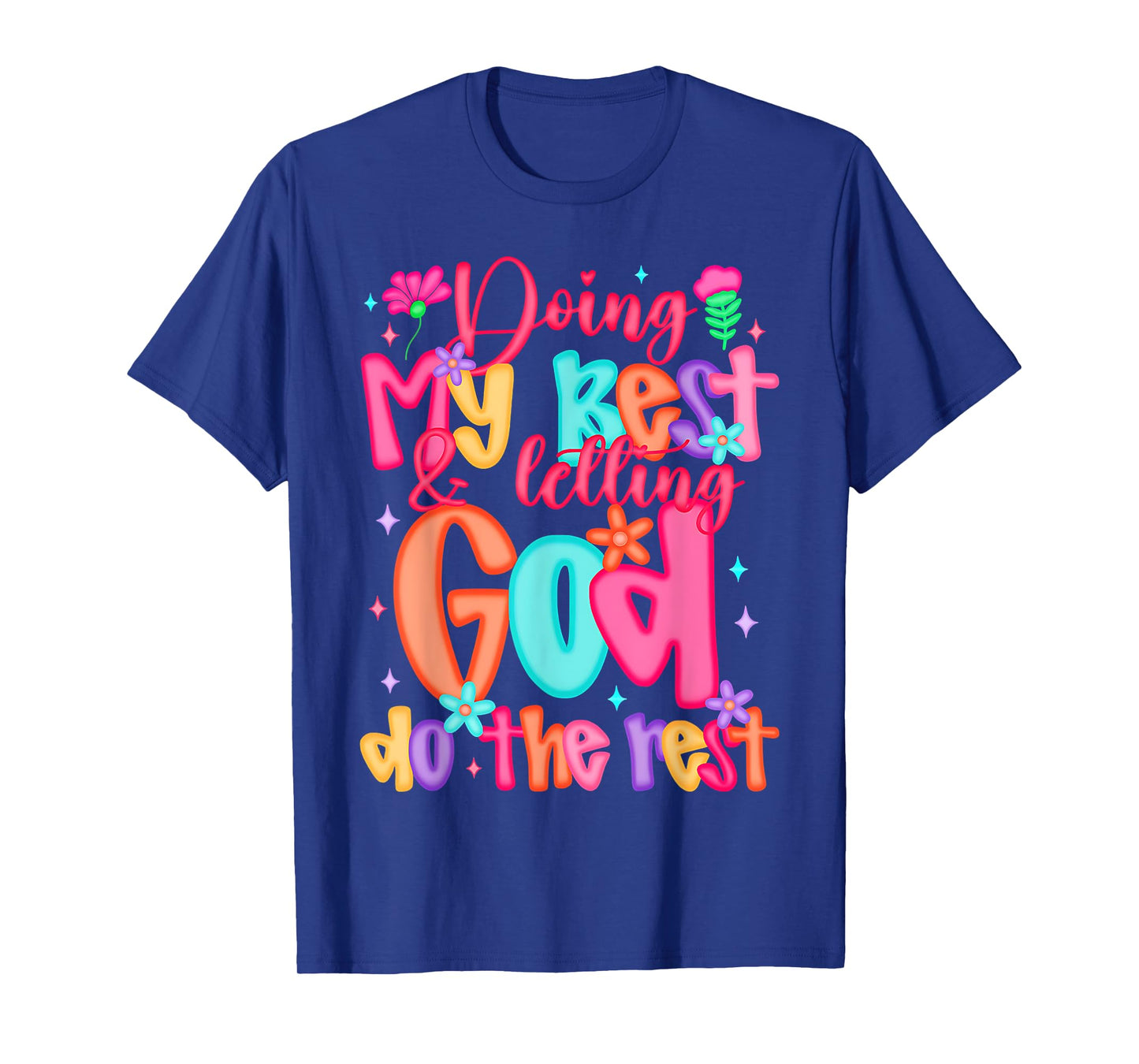 Doing My Best And Letting God Do The Rest Christian Faith T-Shirt