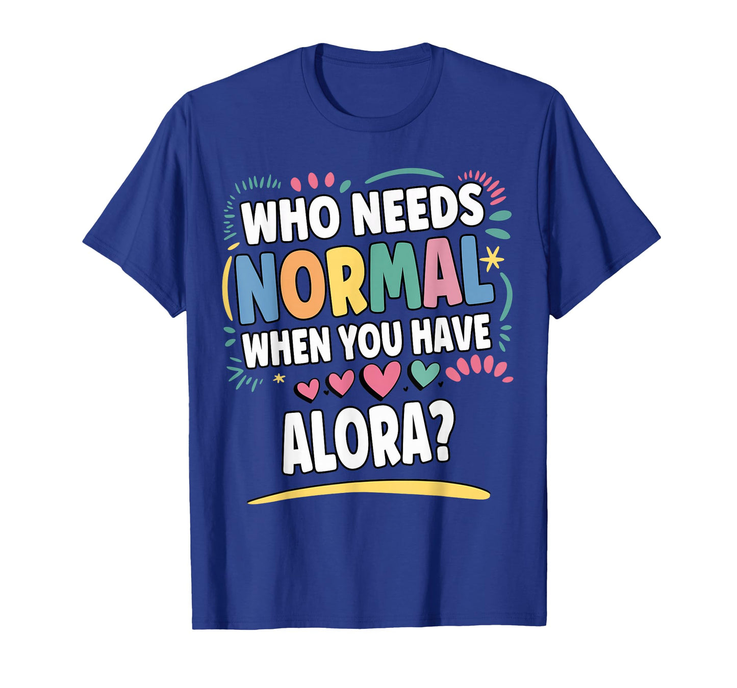 ALORA Personalized Name Funny Cute Custom ALORA Name T-Shirt