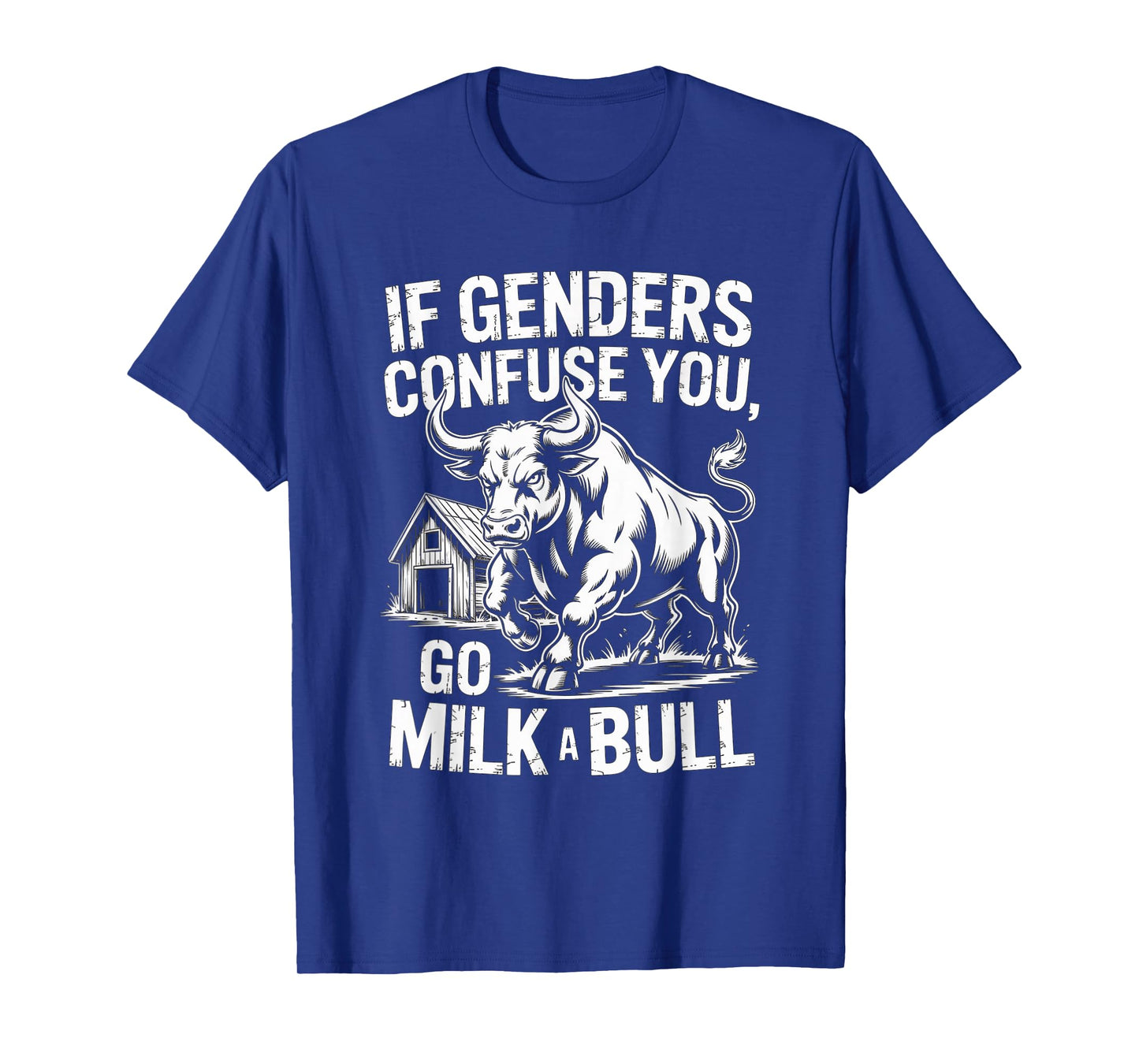 Funny Quote if Genders Confuse You Go Milk a Bull Vintage T-Shirt