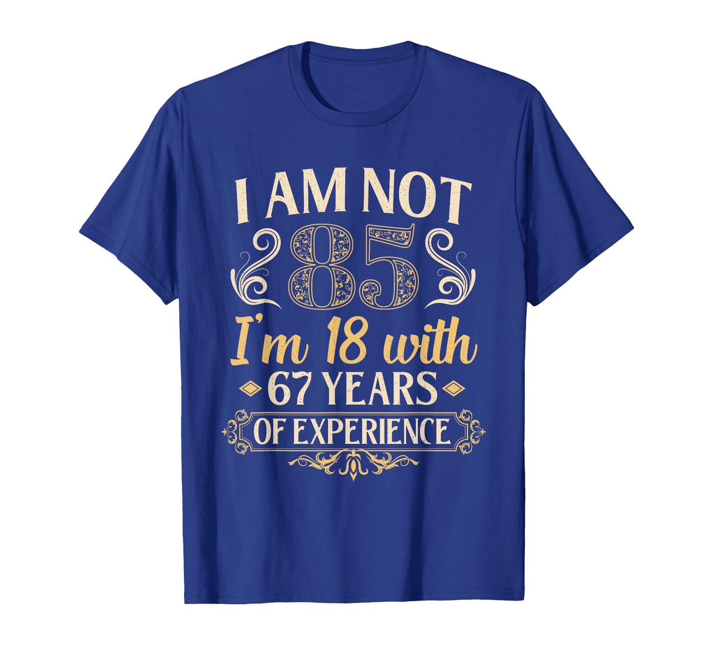 Vintage 85th Birthday Gifts I'm Not 85 Years Old Birthday T-Shirt