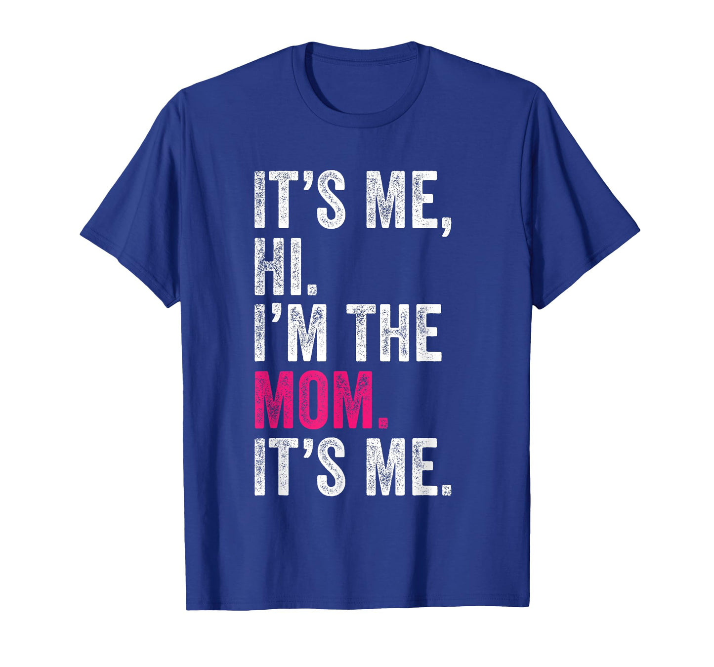 It's Me Hi I'm The Mom It's Me Retro Men Women Kids T-Shirt