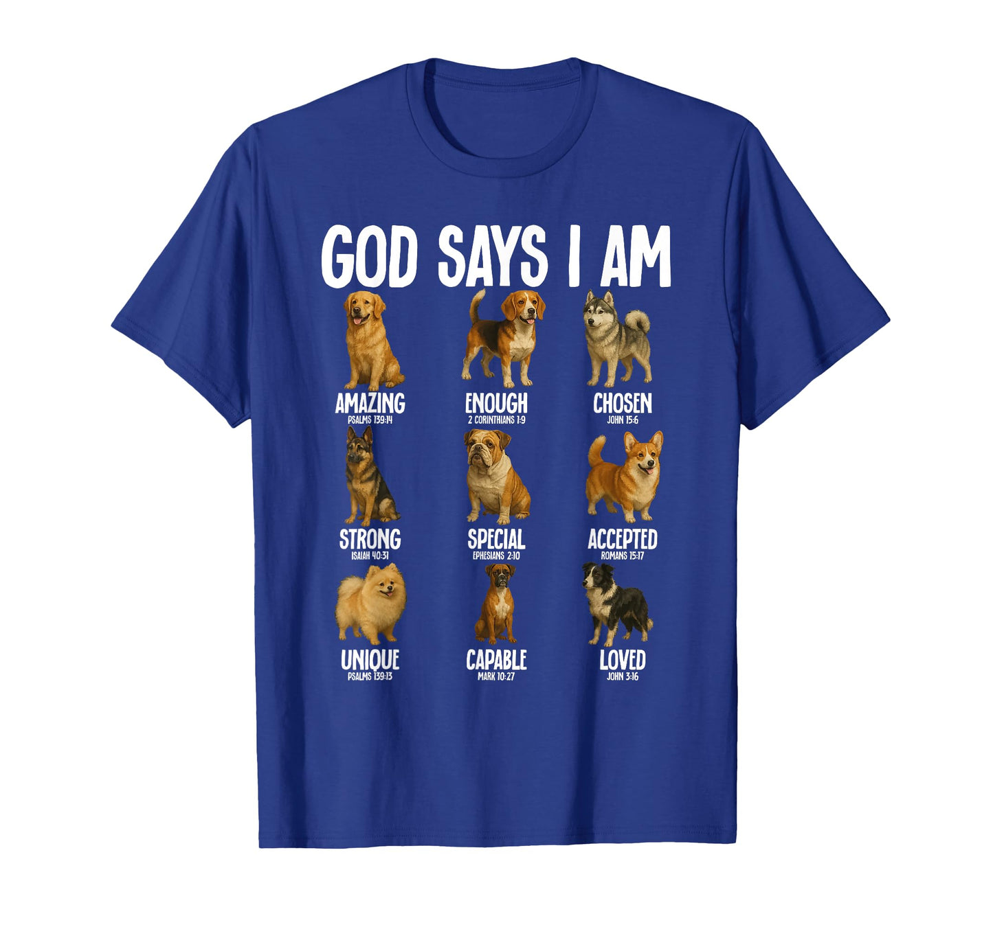 God Says I Am Dog Breeds Christianity Jesus Bible Men Women Kids T-Shirt