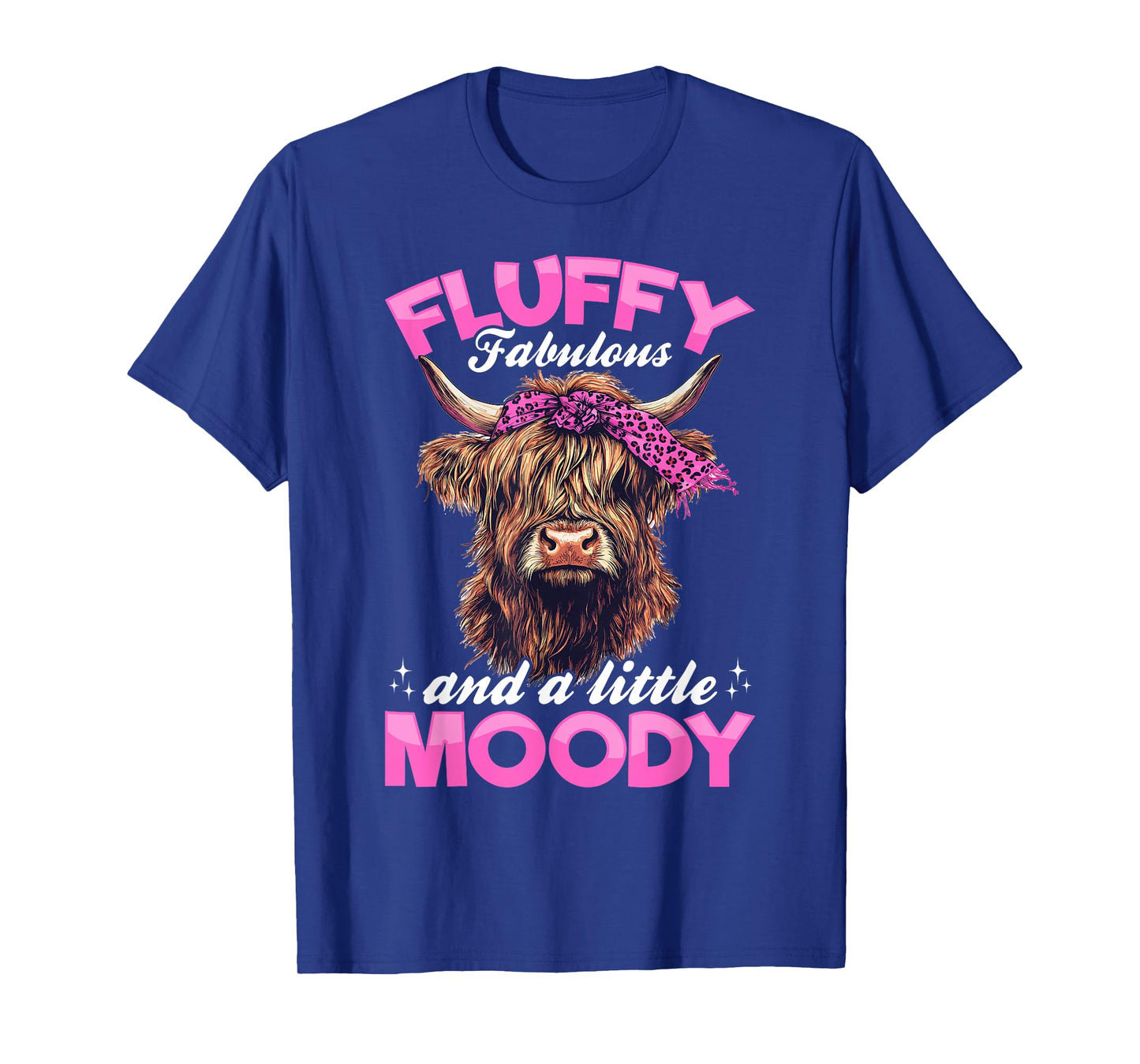 Scottish Highland Cow Fluffy, fabulous, and a little moody T-Shirt