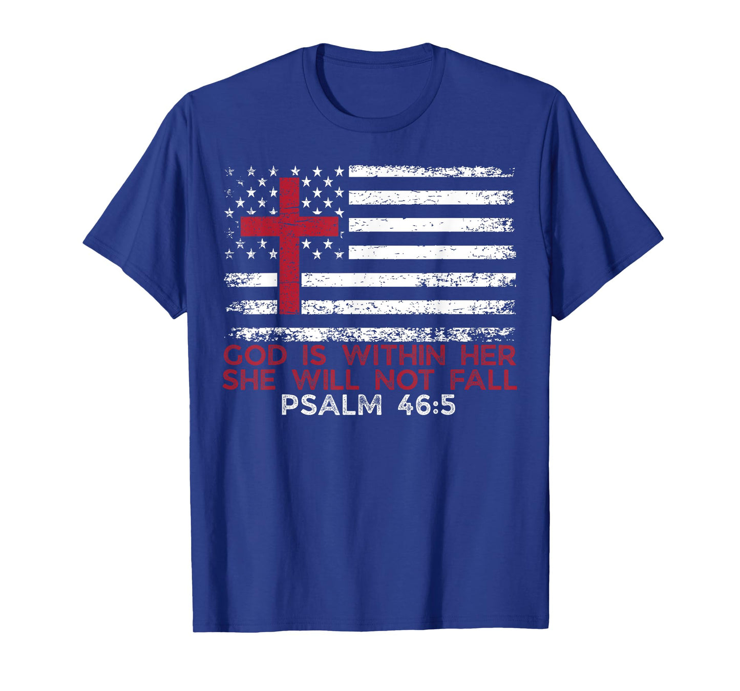 God is Within Her She Will Not Fall Psalm 46:5 US Flag Cross T-Shirt