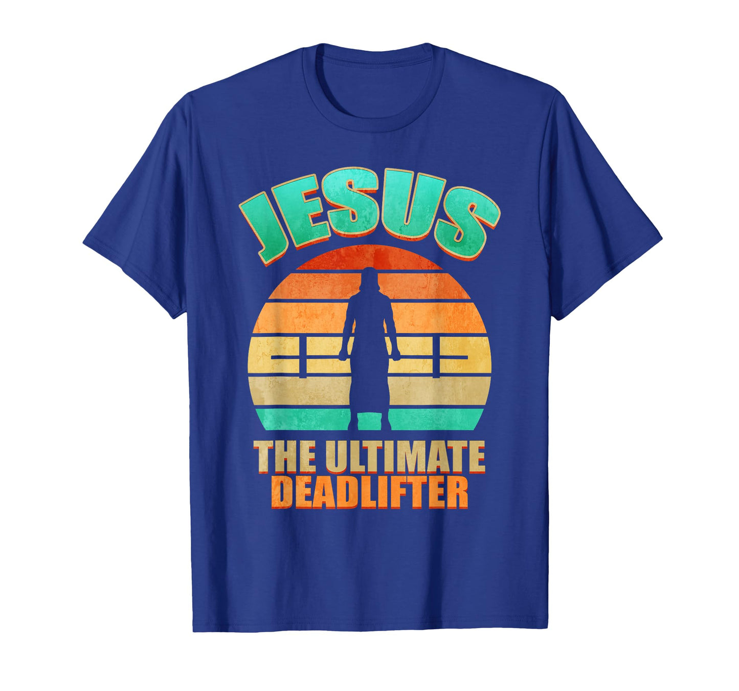Deadlift Jesus I Christian Weightlifting Funny Workout Gym T-Shirt
