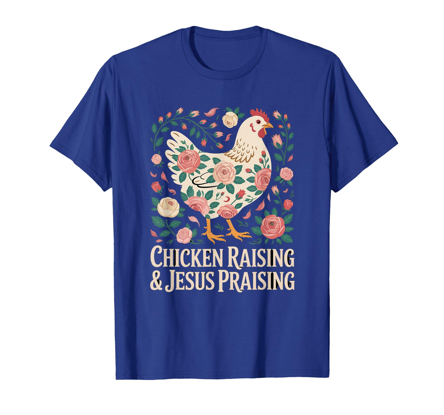 Chicken Raising & Jesus Praising Shirt For Men Women T-Shirt