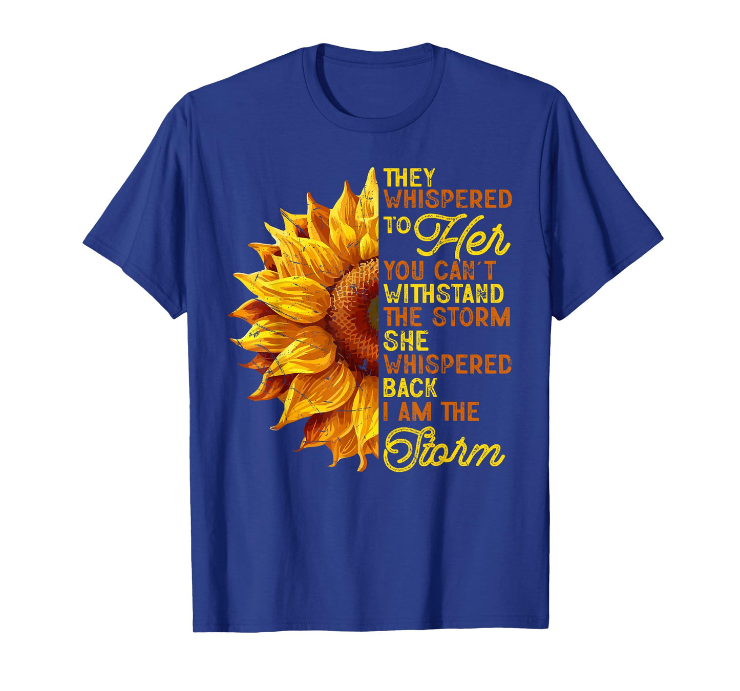 They Whispered To Her I Am The Storm T-Shirt