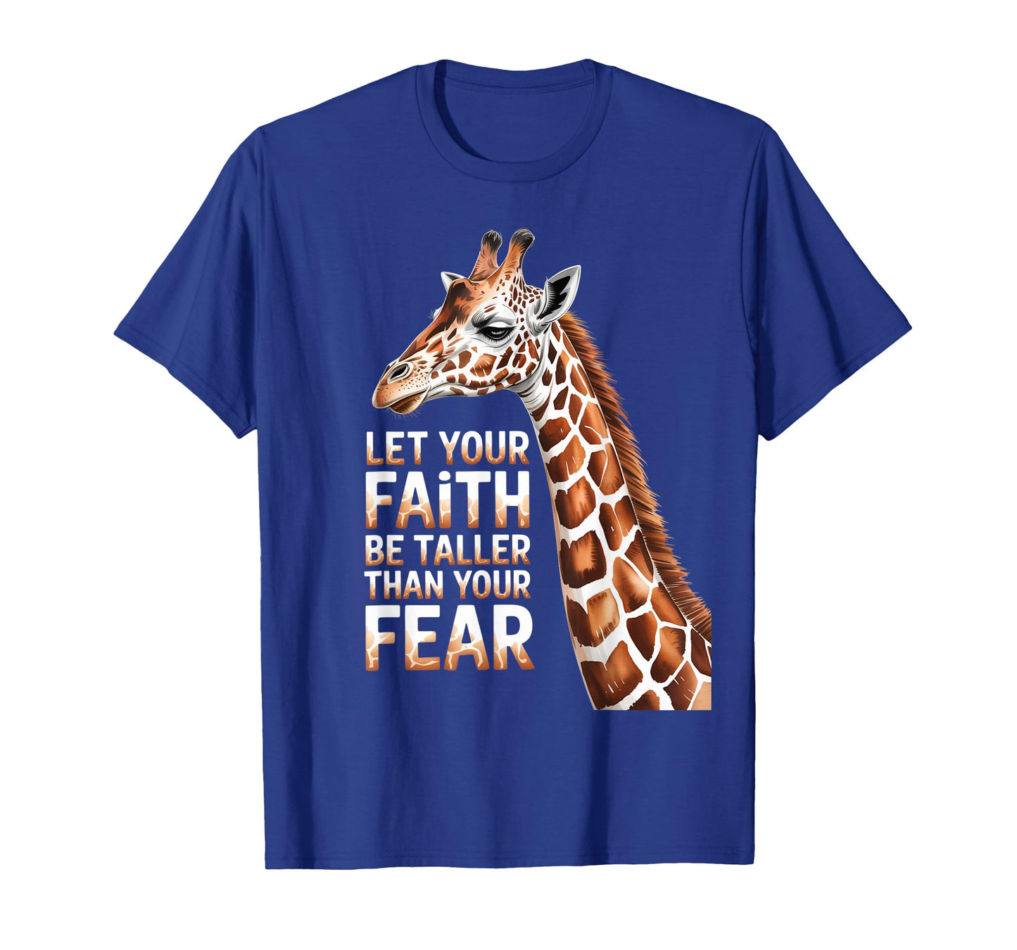 Cute Let Your Faith Be Taller Than Your Fear Giraffe Quote T-Shirt
