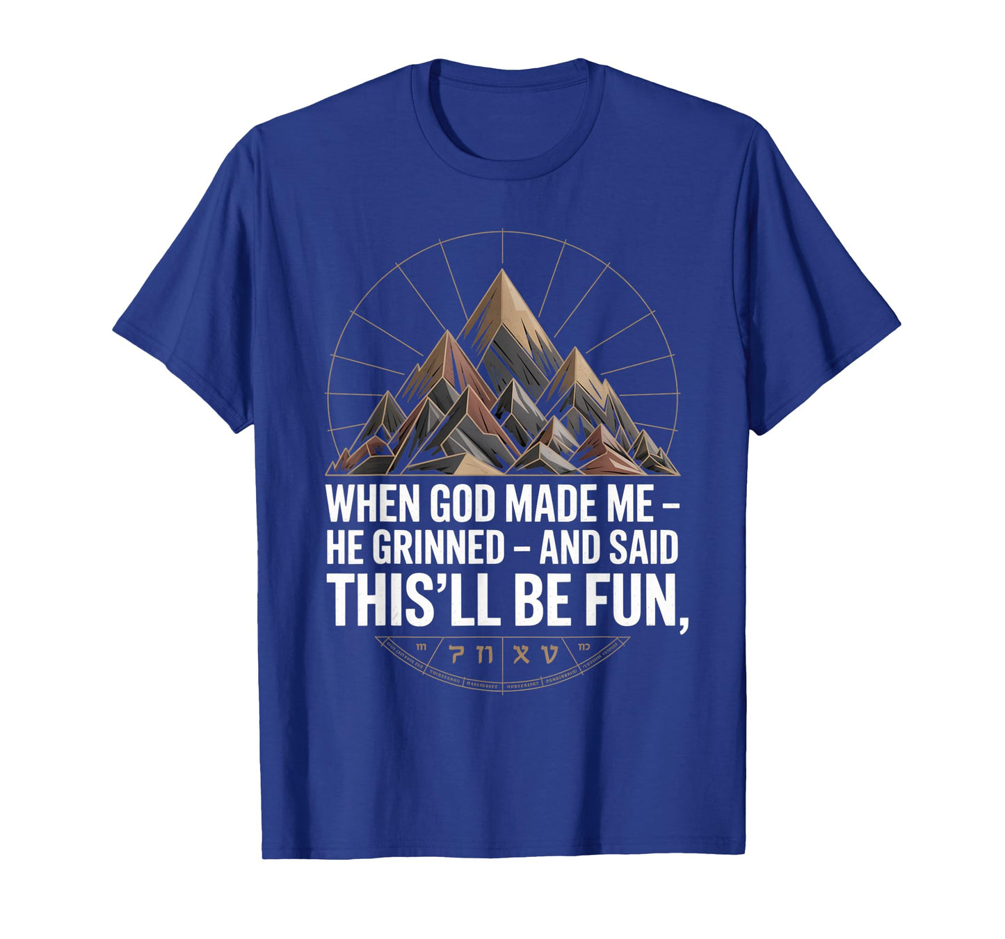 When God Made Me He Said This'll Be Fun for Men Dad, Husband T-Shirt