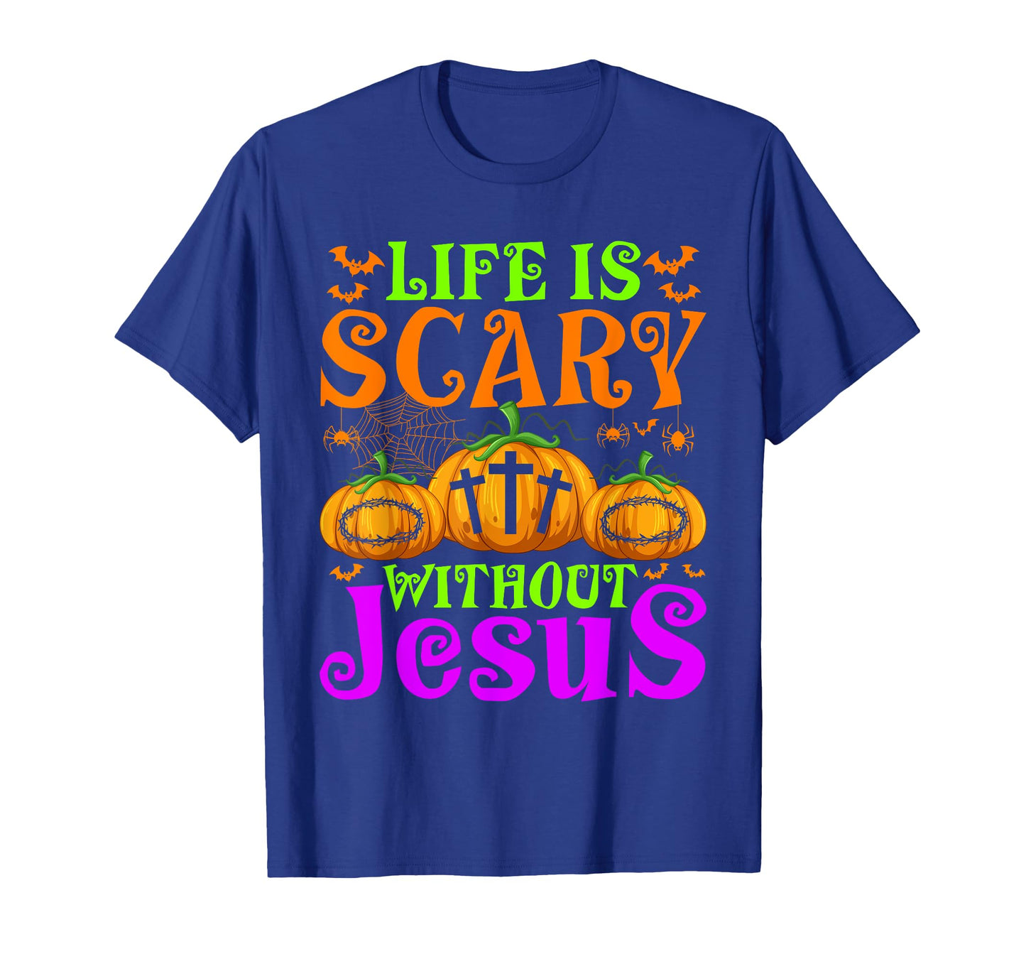 Life Is Scary Without Jesus Christian Halloween Jesus T-Shirt