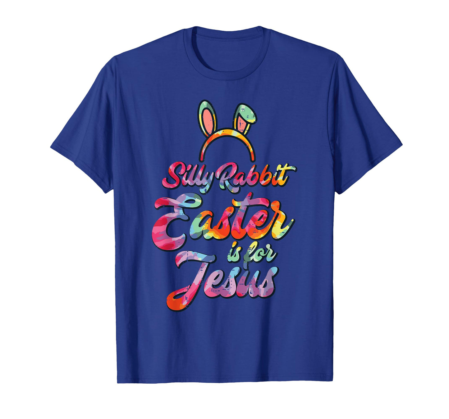 Silly Rabbit Easter Is For Jesus Christian Women Men Kids T-Shirt