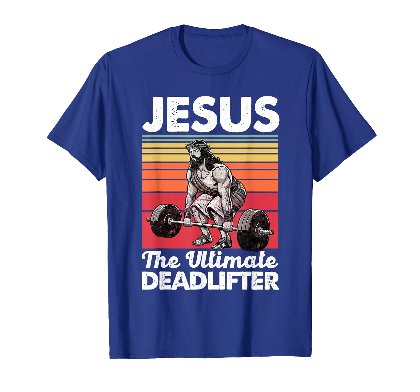 Jesus The Ultimate Deadlifter Funny Christian Workout Gym T-Shirt