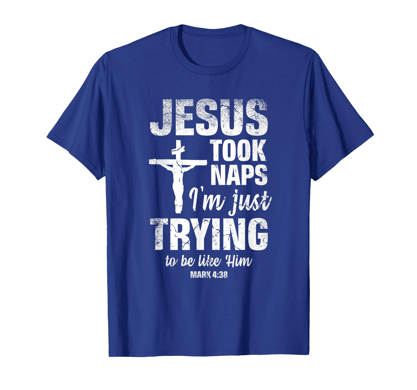 Jesus Took Naps I'm Just Trying To Be Like Him Christian T-Shirt