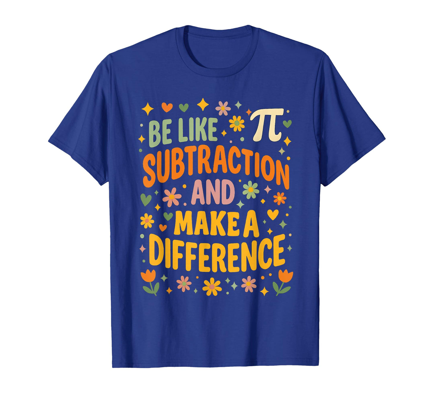 Funny Math Teacher Be Like Subtraction and Make A Difference T-Shirt