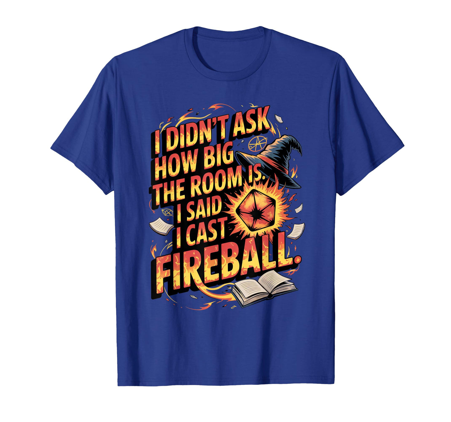 Funny RPG I Cast Fireball Quote with Wizard Hat and Dice T-Shirt