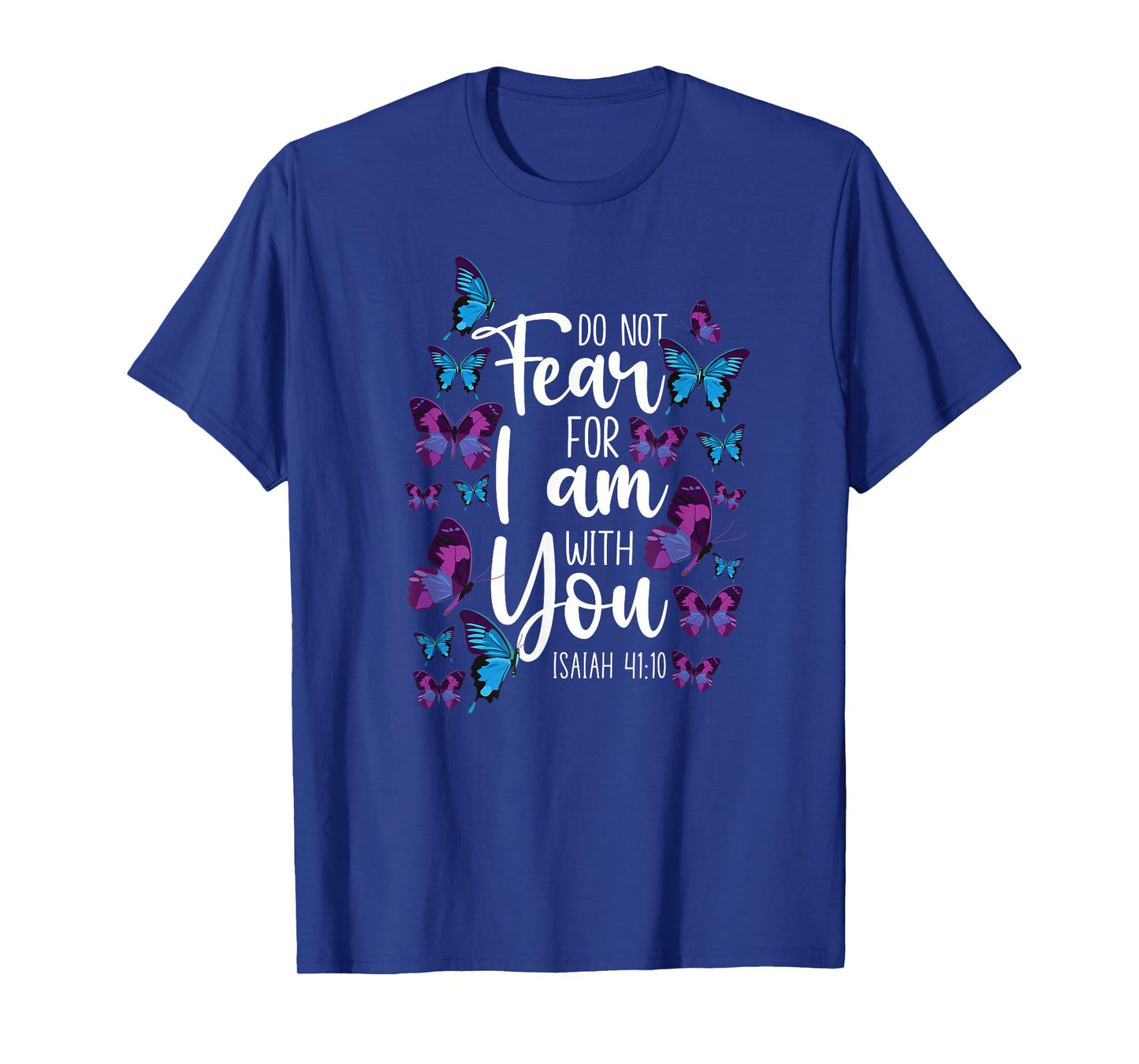 Christian Bible Verse Quote Butterfly Isaiah 41:10 T-Shirt