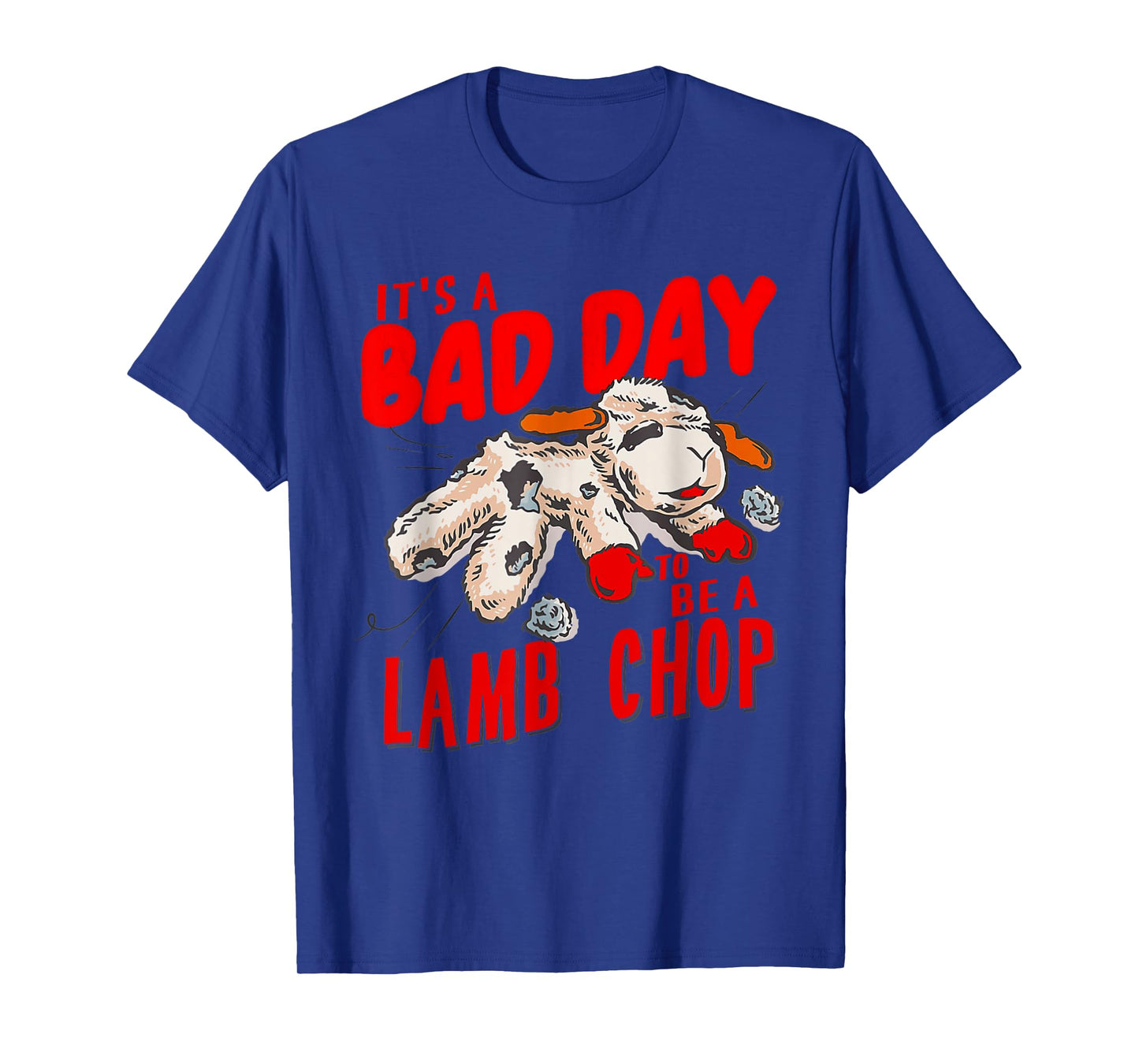 Lamp It's Bad Day To Be A Lamb Chop Saying For Men And Women T-Shirt