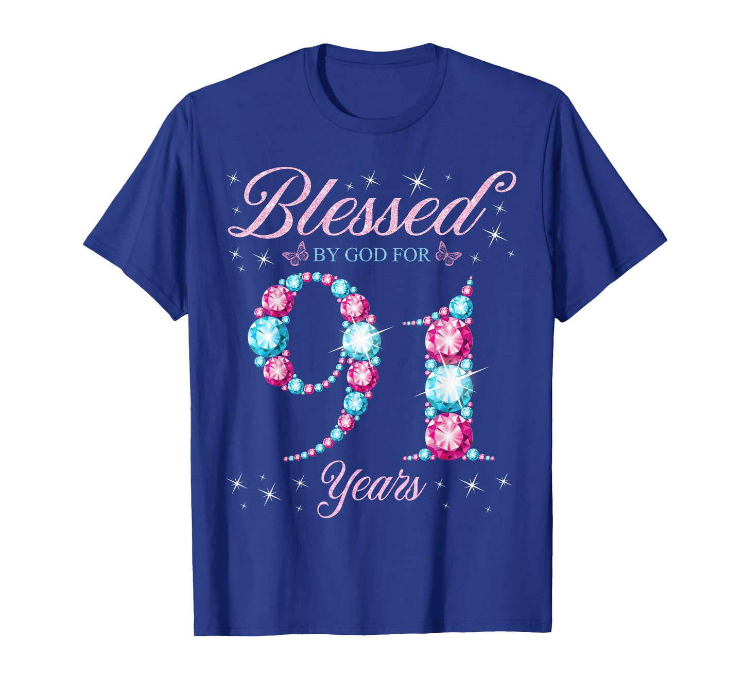 Blessed By God For 91 Years Old 91st Birthday Woman Queen T-Shirt