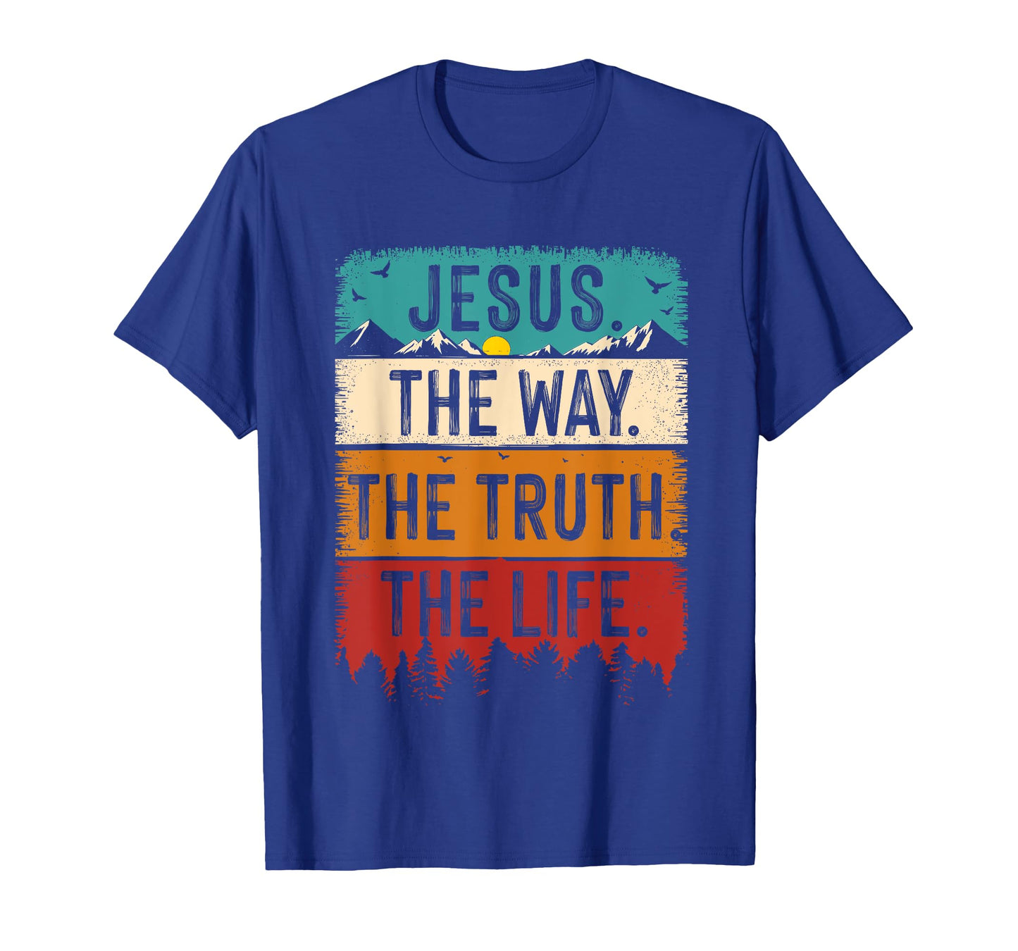 Jesus The Way The-Truth The Life Bible Verse Christian Faith T-Shirt