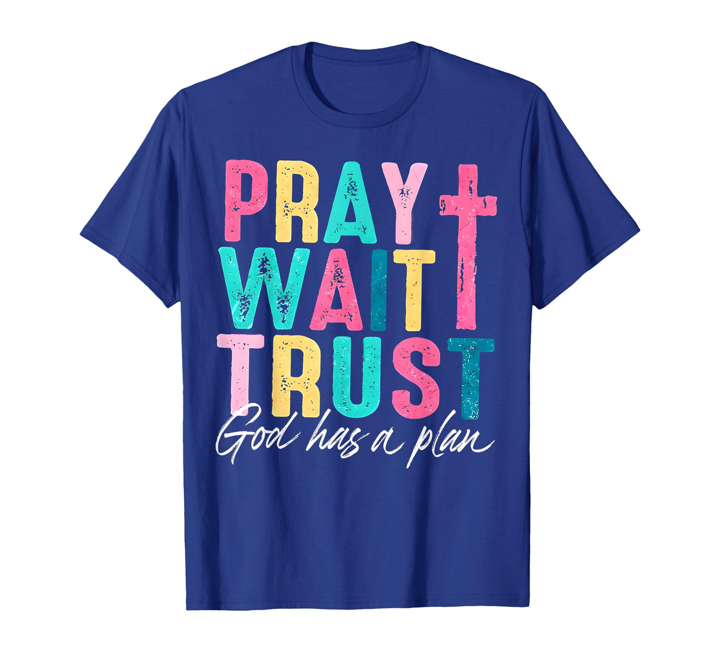 Vintage Pray Wait Trust God Has A Plan Womens Mens T-Shirt
