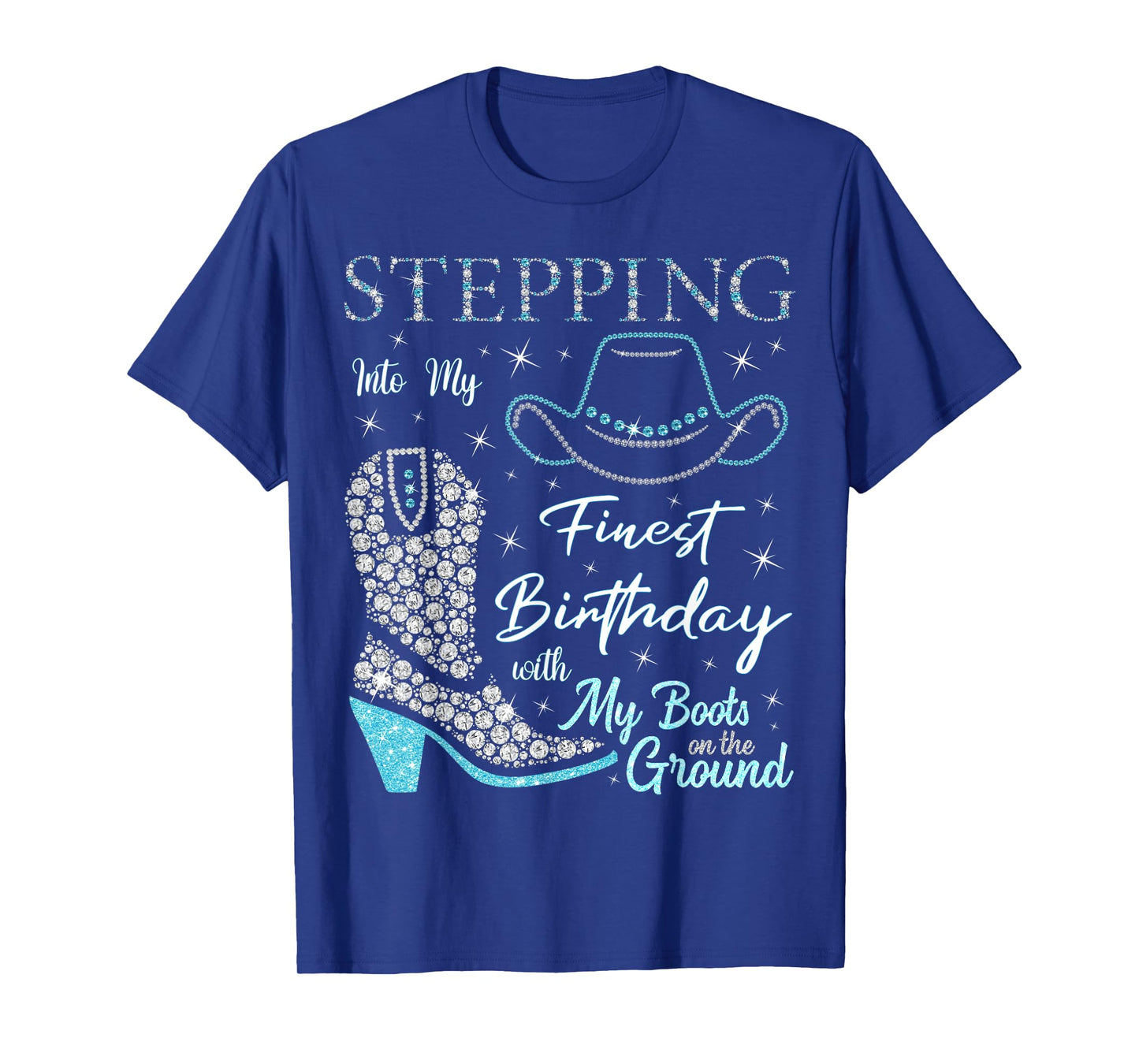 Stepping Into My Finest Birthday With My Boots On The Ground T-Shirt