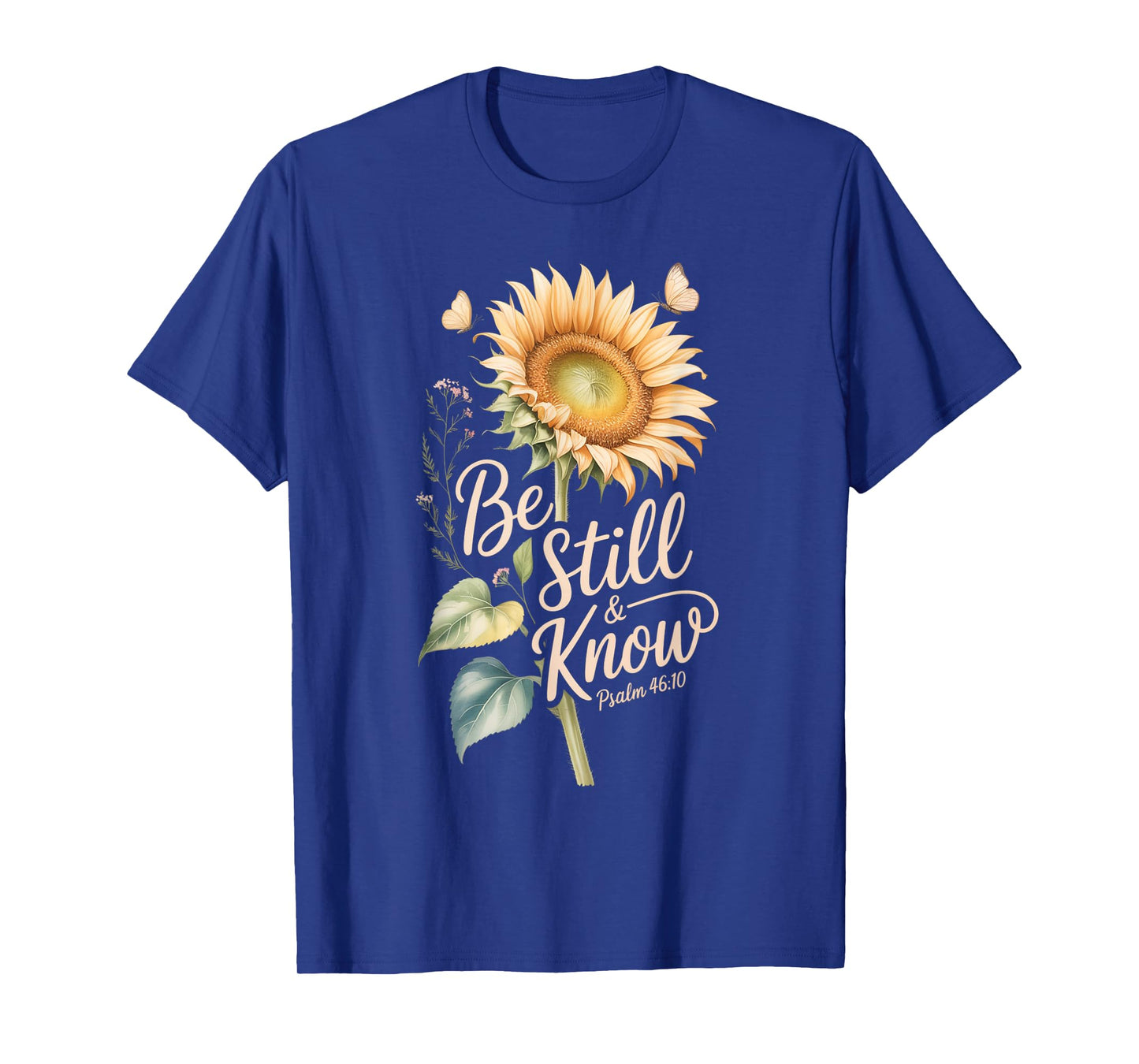 Be Still and Know Psalm 46:10 T-Shirt