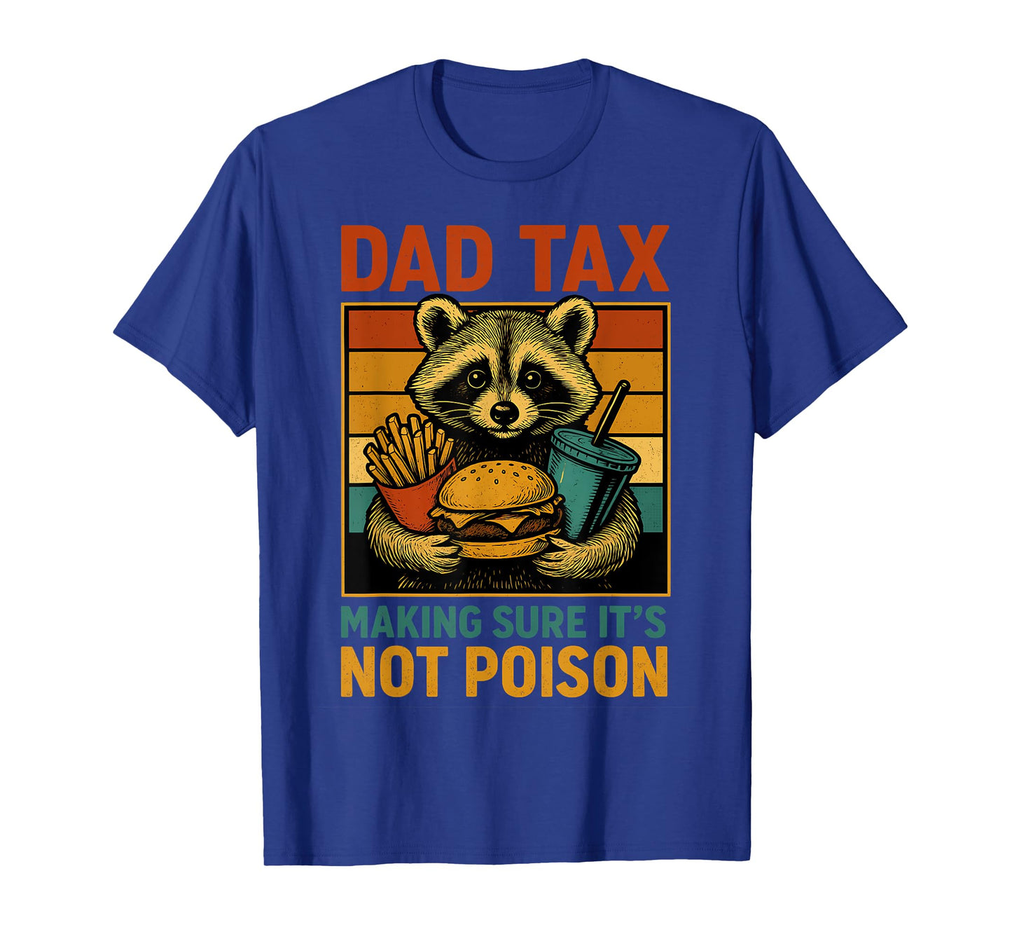 Dad Tax Making Sure It's Not Poison Funny Fathers Day T-Shirt