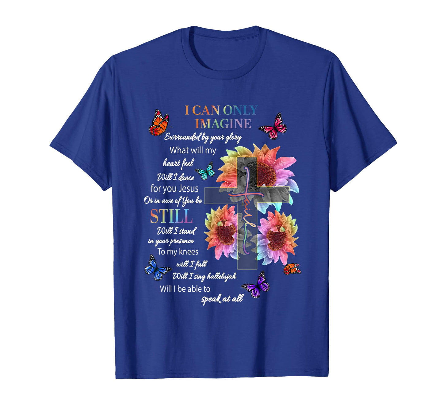 Sunflower I Only Can Imagine Faith Christian Jesus God Lover T-Shirt