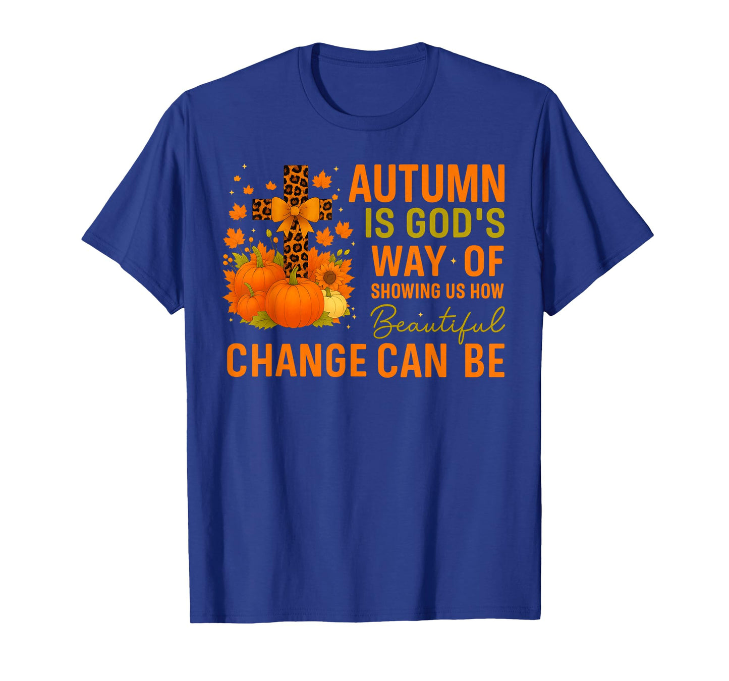 Autumn is God's Way of Showing US Beautiful Fall Christian T-Shirt