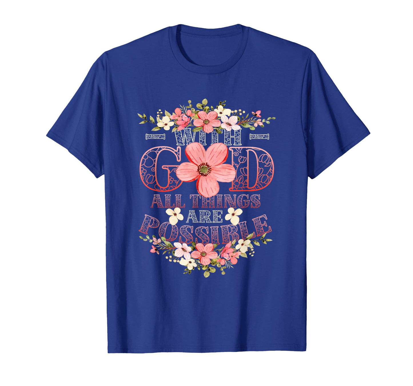 With God All Things Are Possible Religious Themed T-Shirt