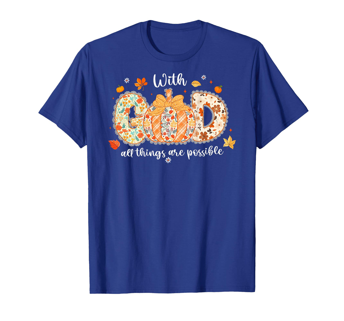 with God All Things are Possible Fall Pumpkin - On Back T-Shirt