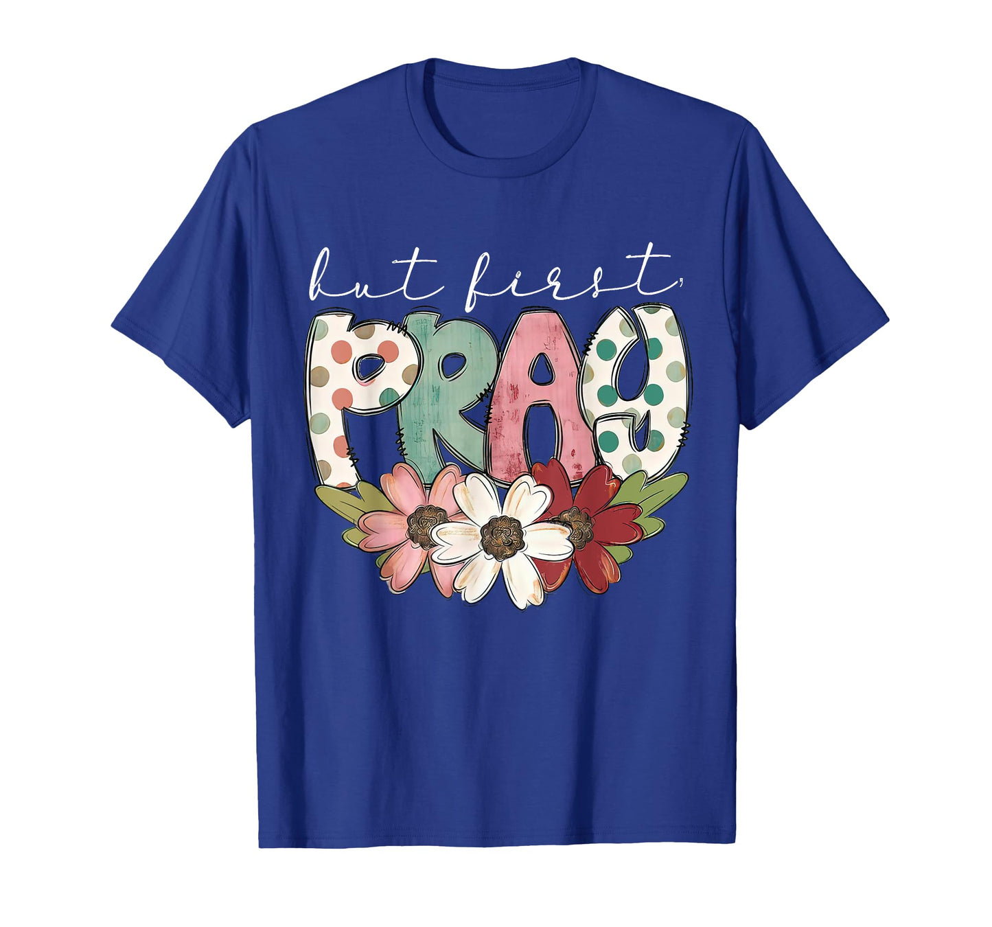 Retro But First Pray Christian Bible Flower Easter Outfit T-Shirt