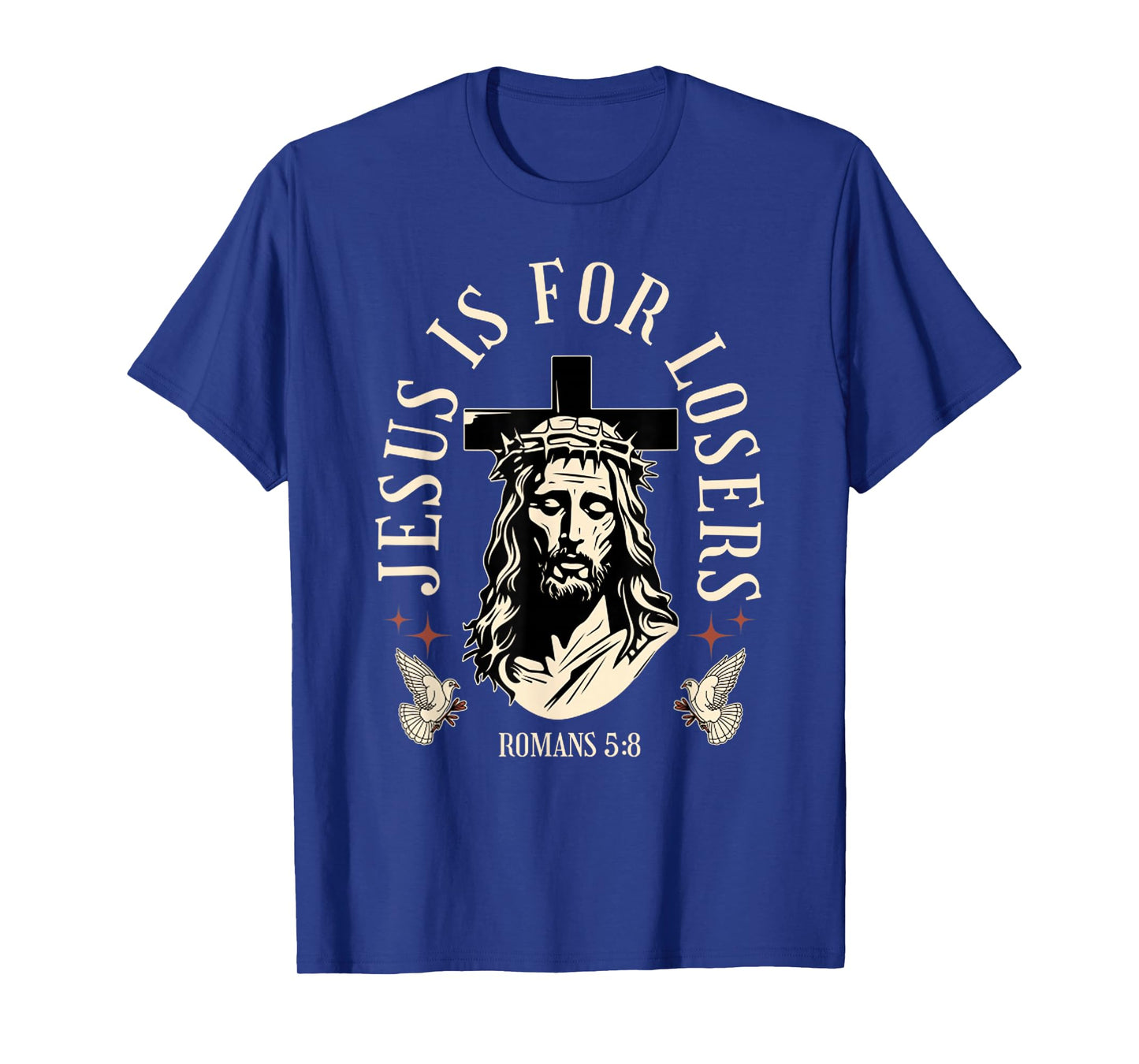 Funny Jesus is for Losers - Cross Face of Jesus Christ T-Shirt