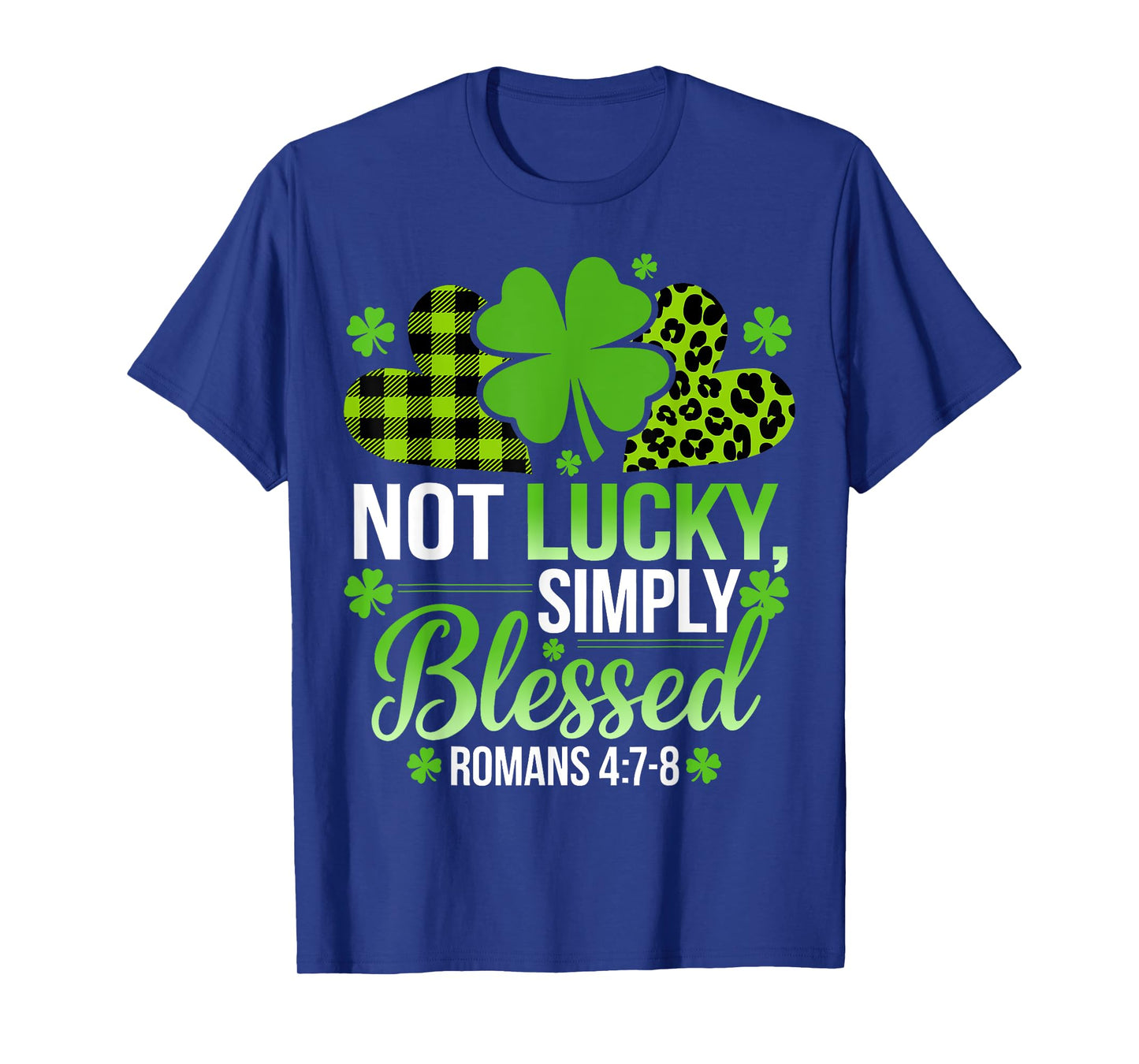 Not Lucky Simply Blessed Christian Shamrocks St Patricks Day T-Shirt