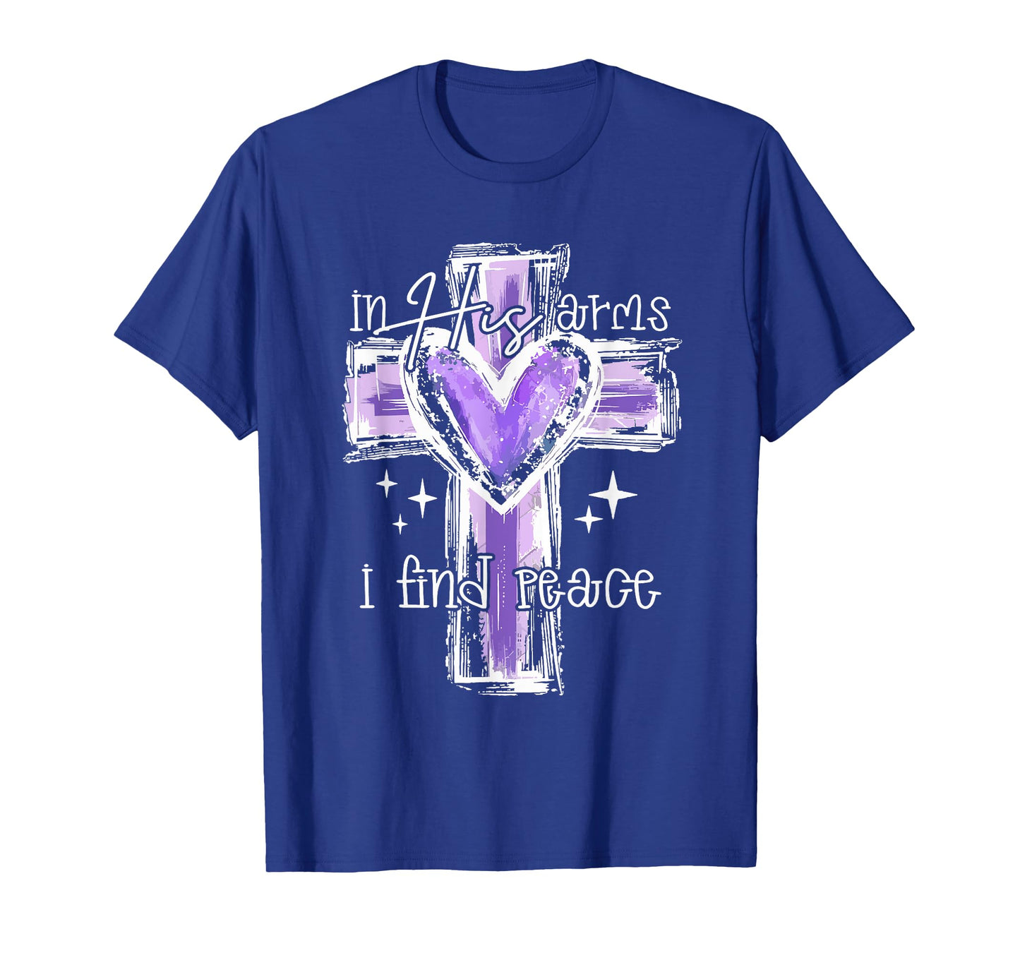 In His Arms I Find Peace T-Shirt