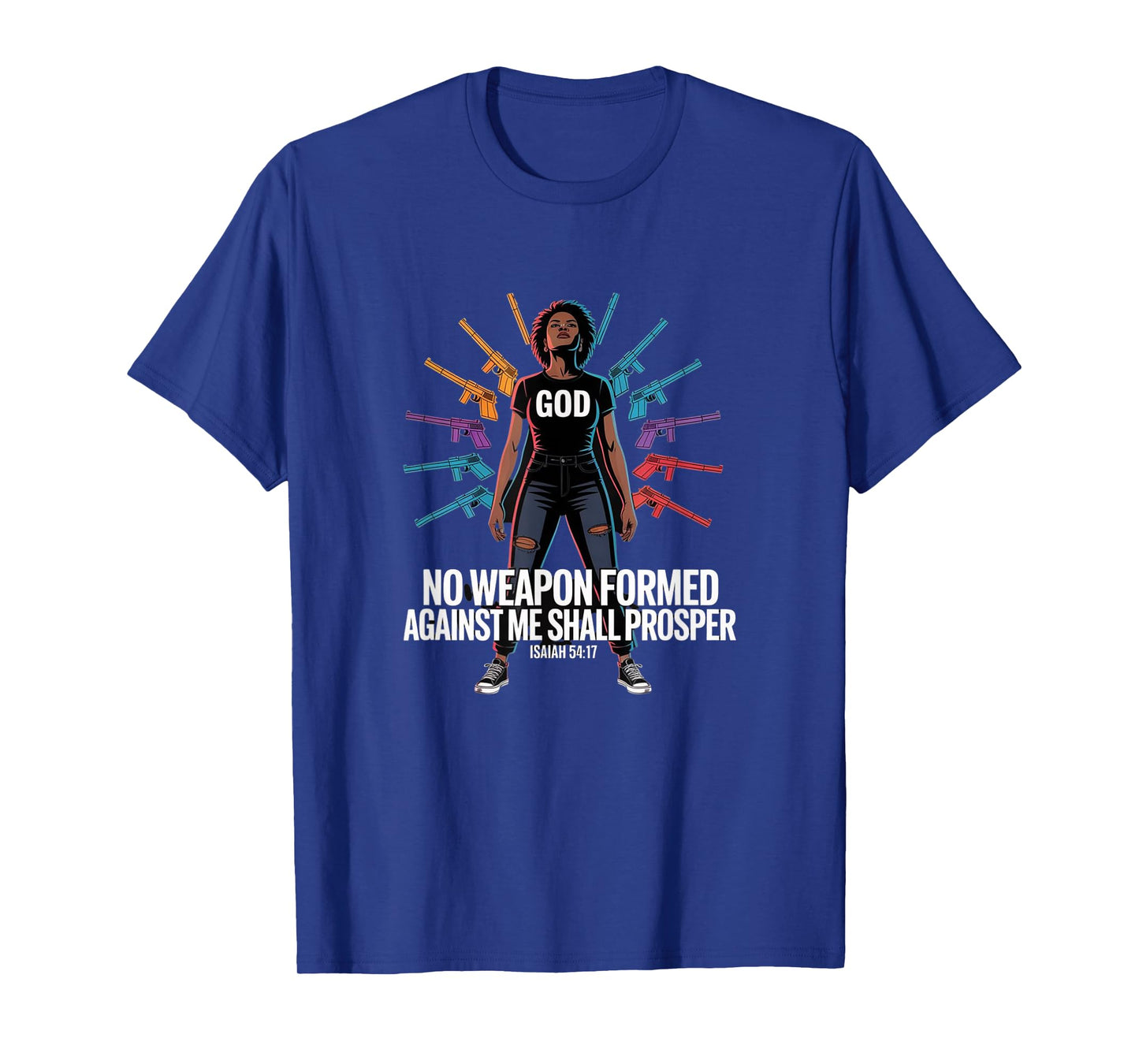 No Weapon Formed Against Me Shall Prosper - Bible Quotes T-Shirt