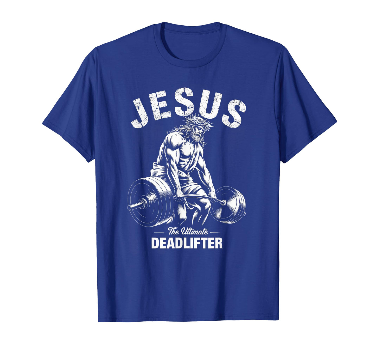 Jesus The Ultimate Deadlifter Funny Christian Gym T-Shirt