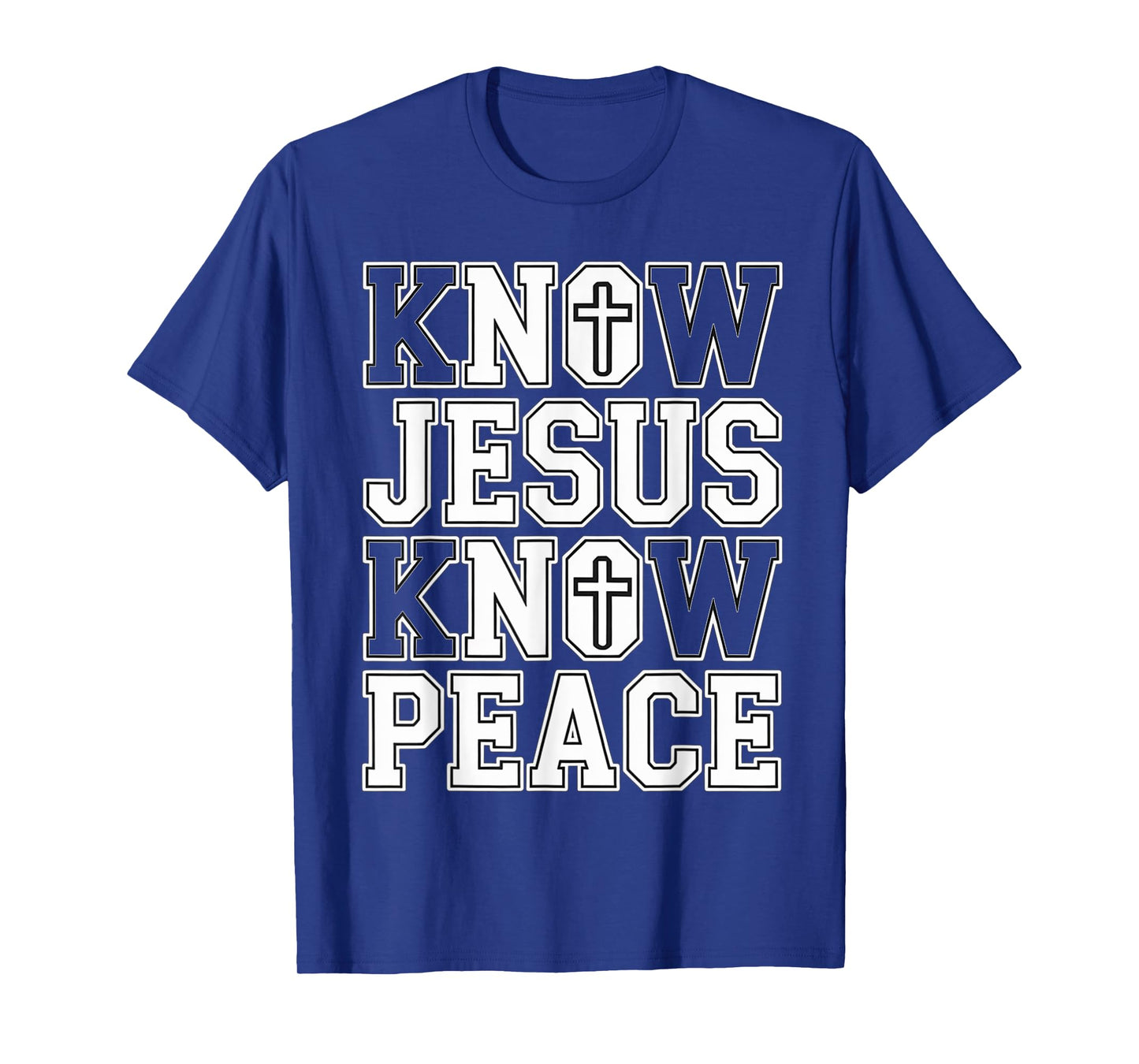 Know Jesus Know Peace Christian Faith Inspirational Quote T-Shirt