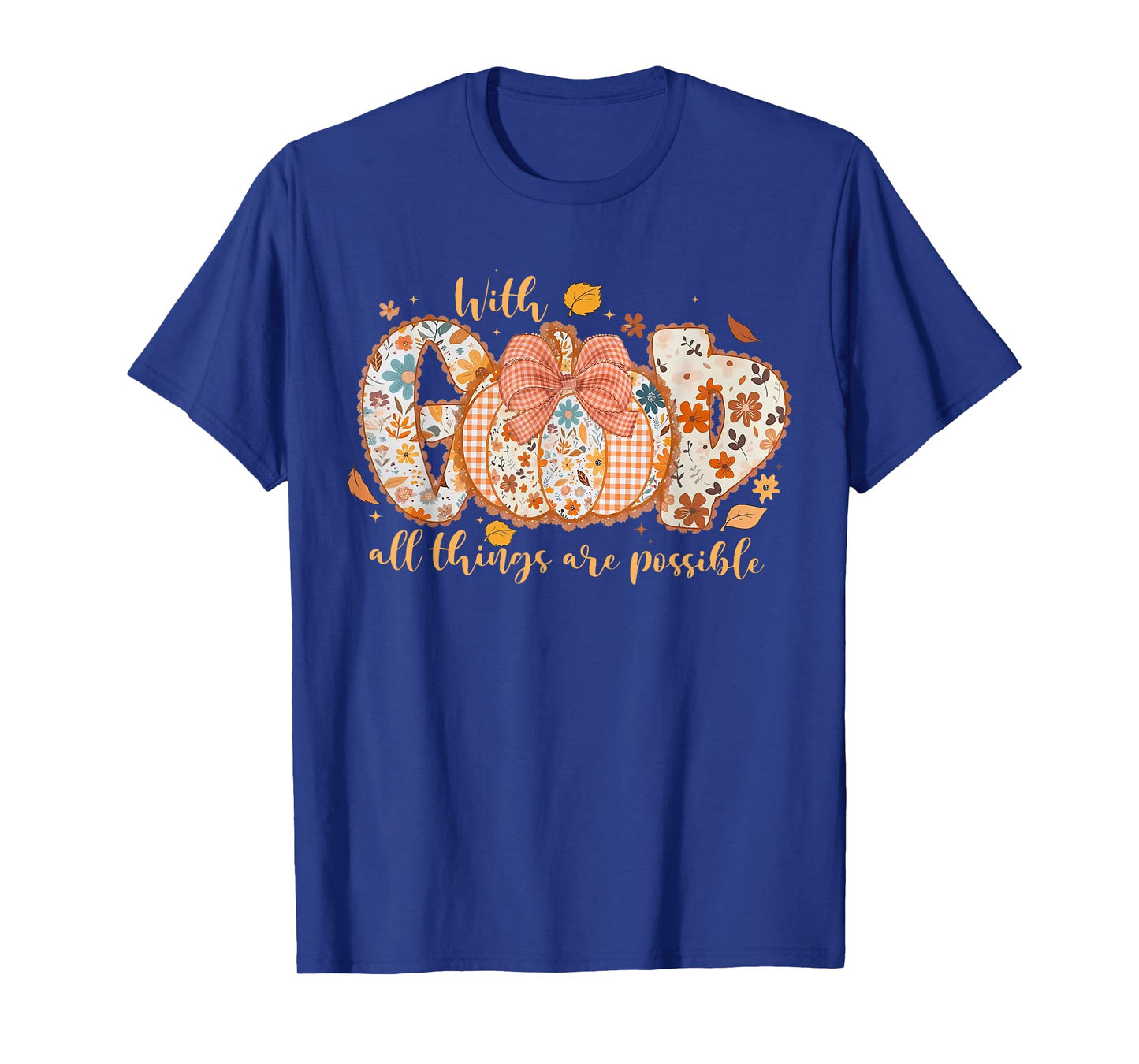 with God All Things are Possible Floral Fall Pumpkin T-Shirt