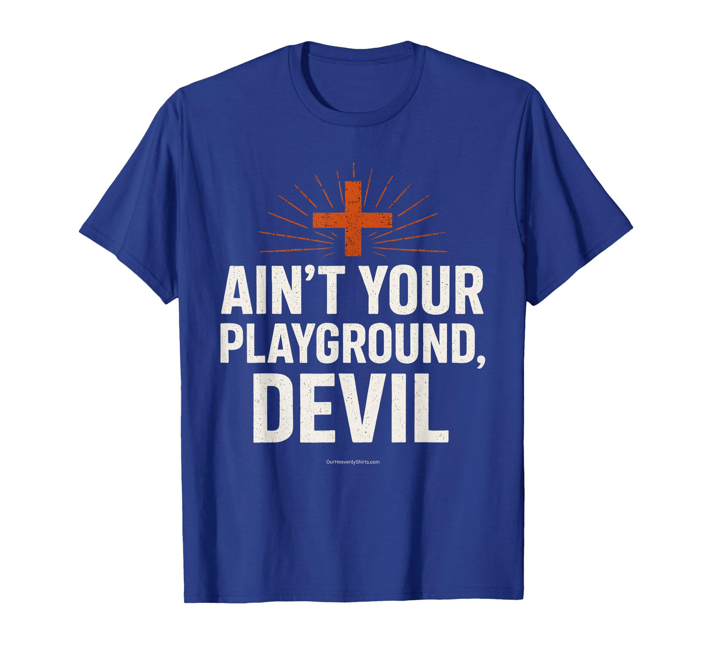 Ain't Your Playground, Devil Christian Godly Bible Jesus God T-Shirt