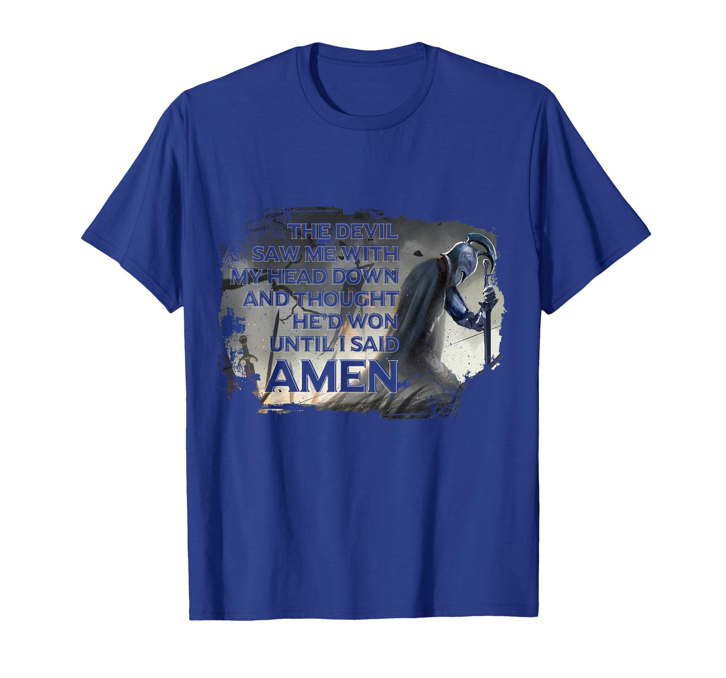 The Devil Saw Me With My Head Down Thought He'D Won Short Sleeve T-Shirt