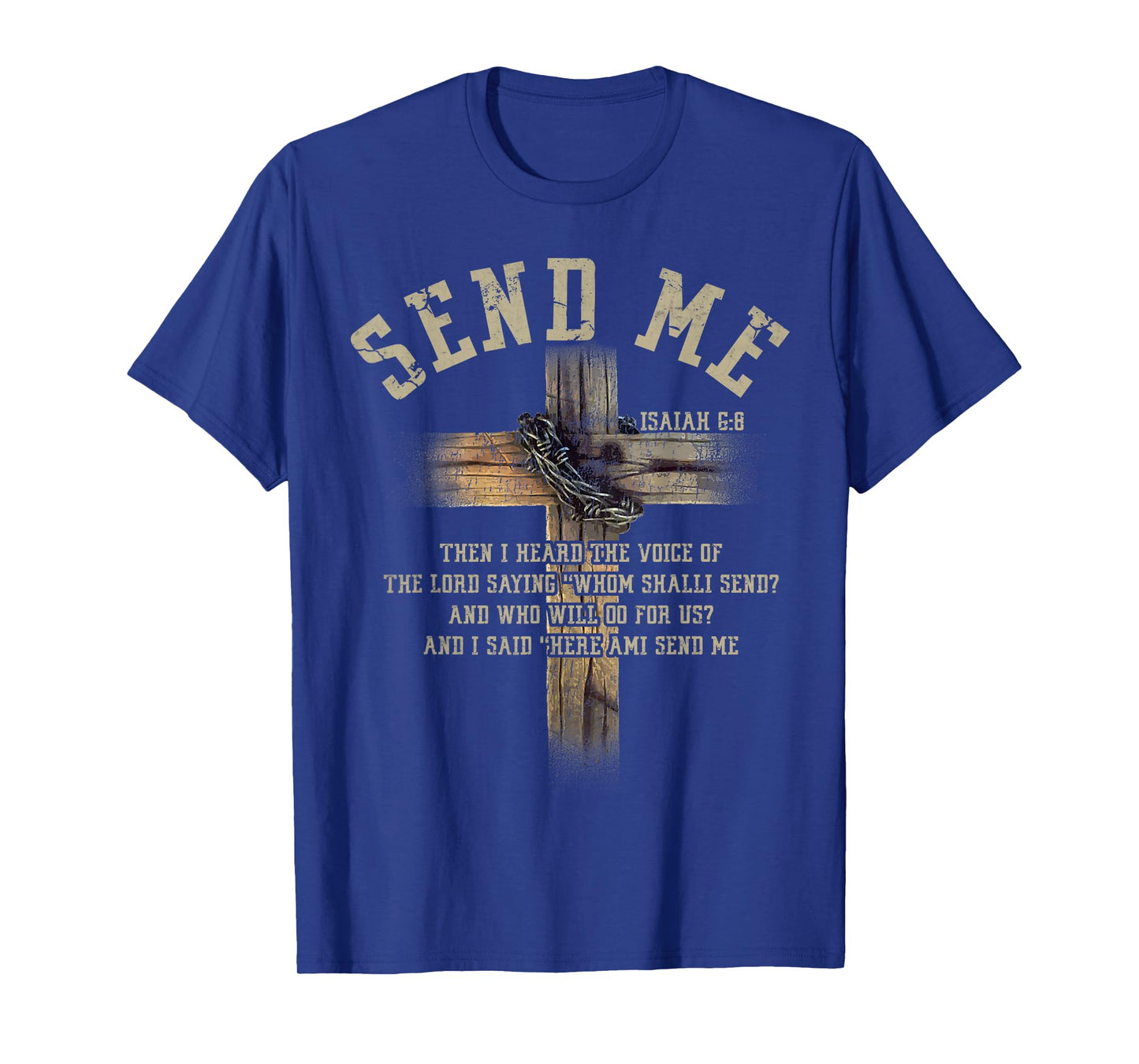 Send Me Isaiah 6:8 Christian Here Am I Send Me Tee T-Shirt